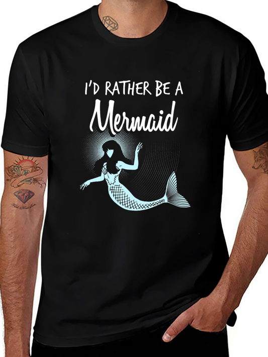 Id Rather Be a Mermaid T-Shirt