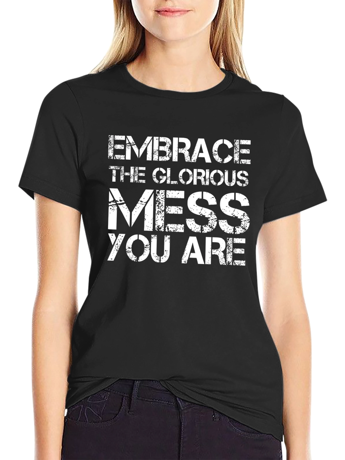 Embrace the Mess Graphic Tee - Inspirational T-Shirt