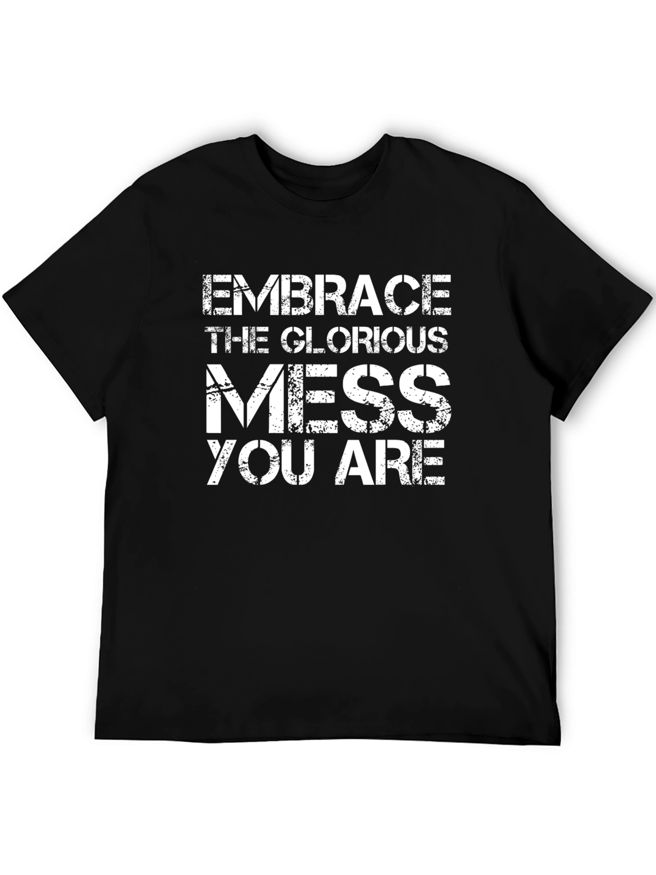 Embrace the Mess Graphic Tee - Inspirational T-Shirt
