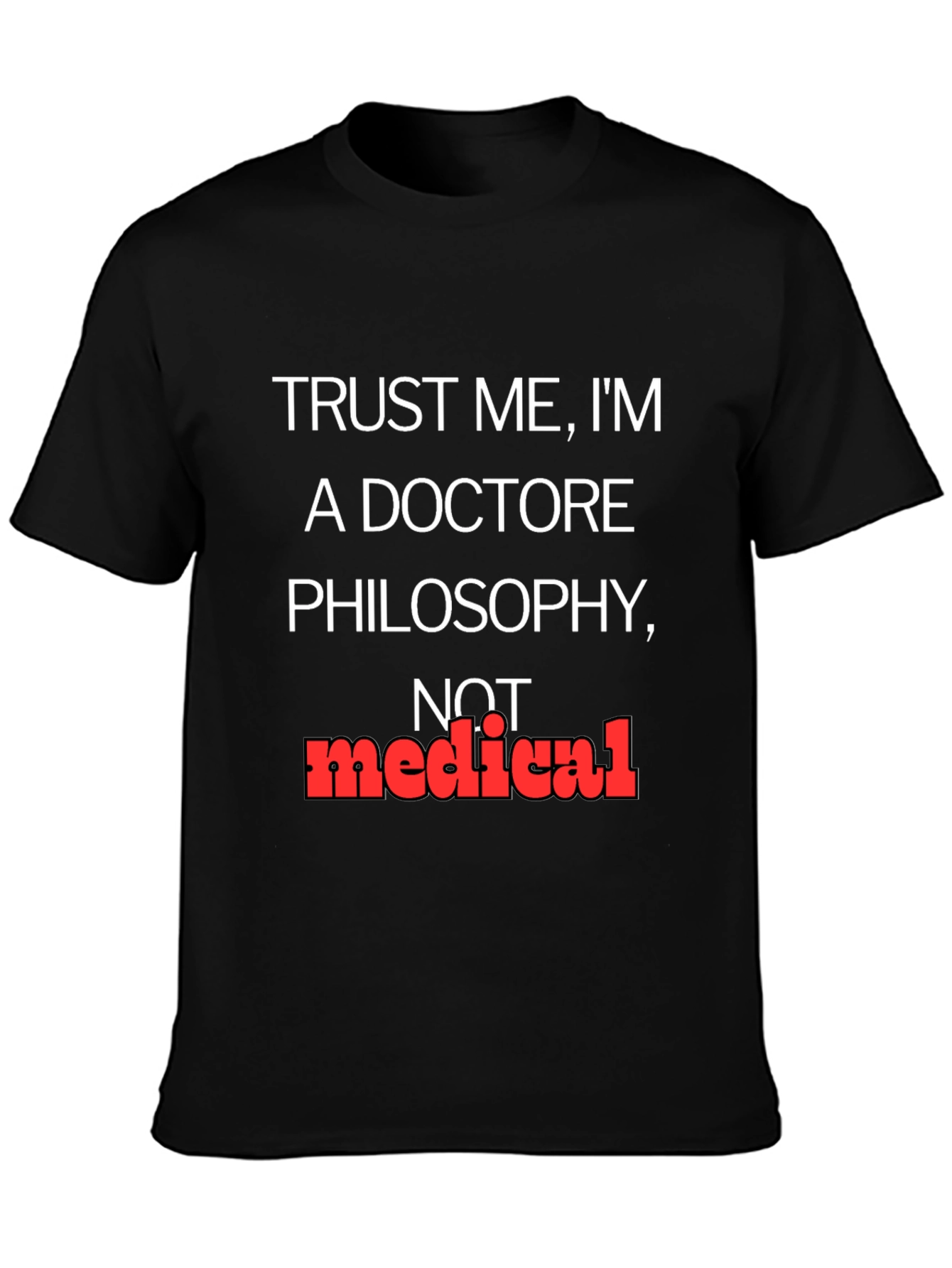 Trust Me Im A Philosophy Doctor T-Shirt