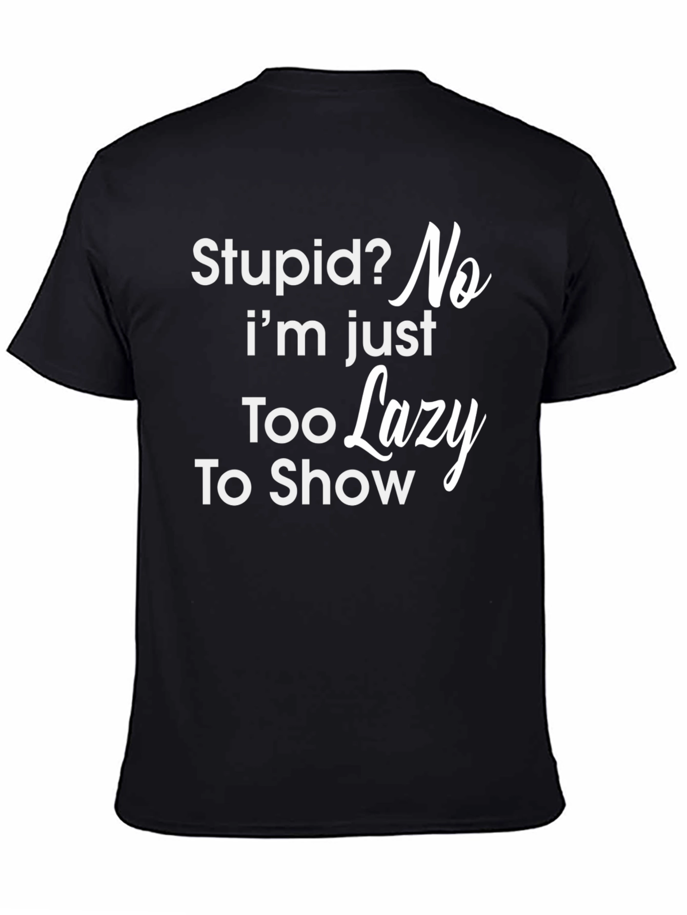 Funny Sarcastic Lazy T-Shirt - Black