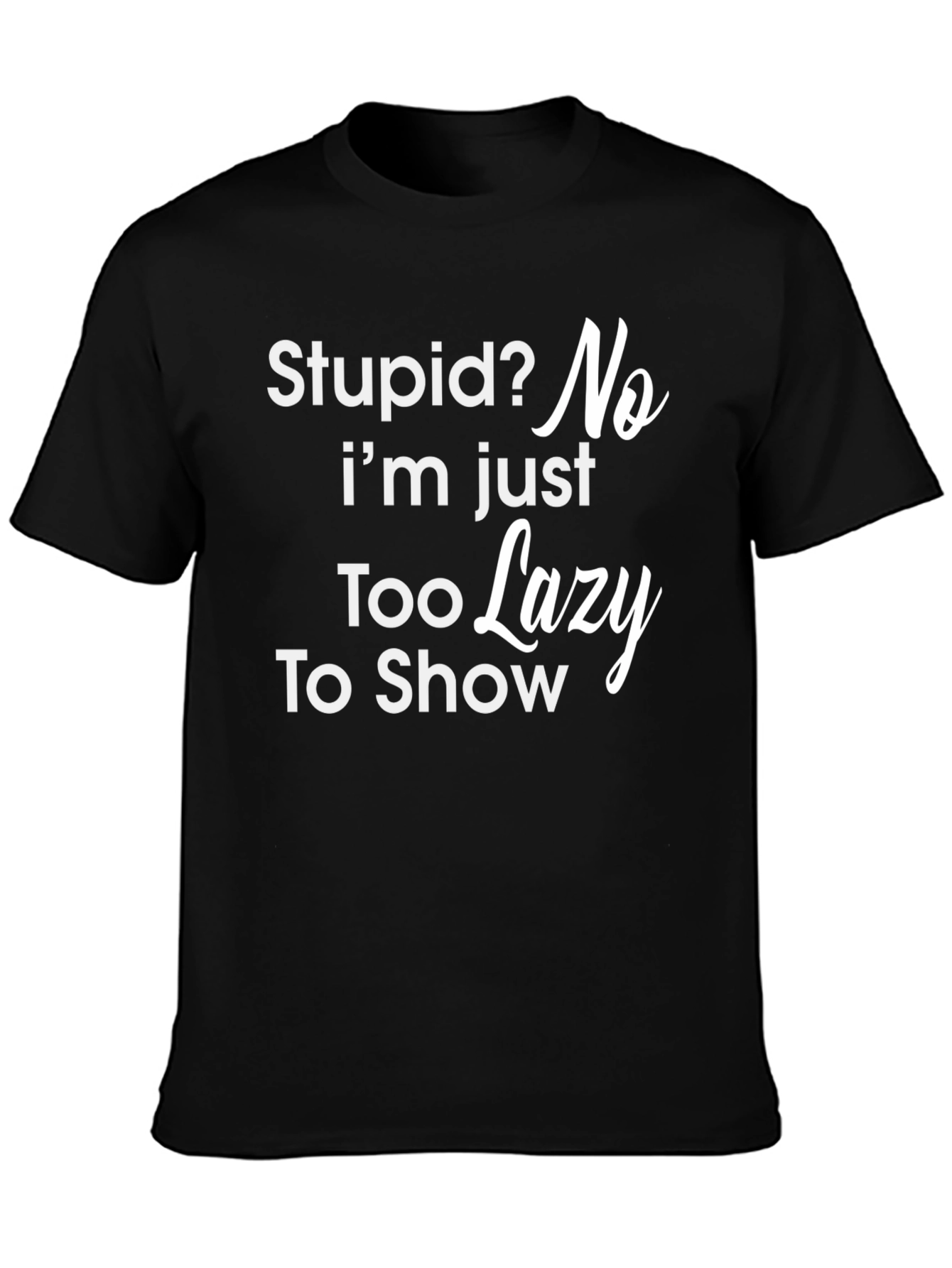 Funny Sarcastic Lazy T-Shirt - Black