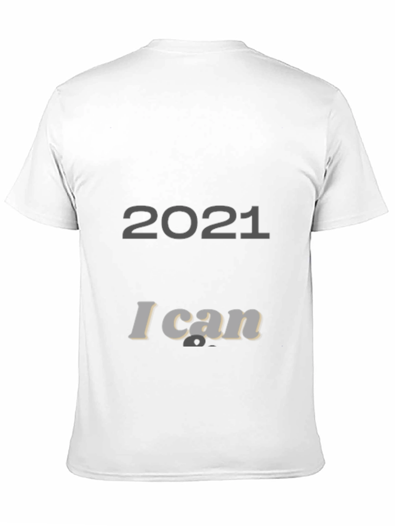 2021 I Can T-Shirt