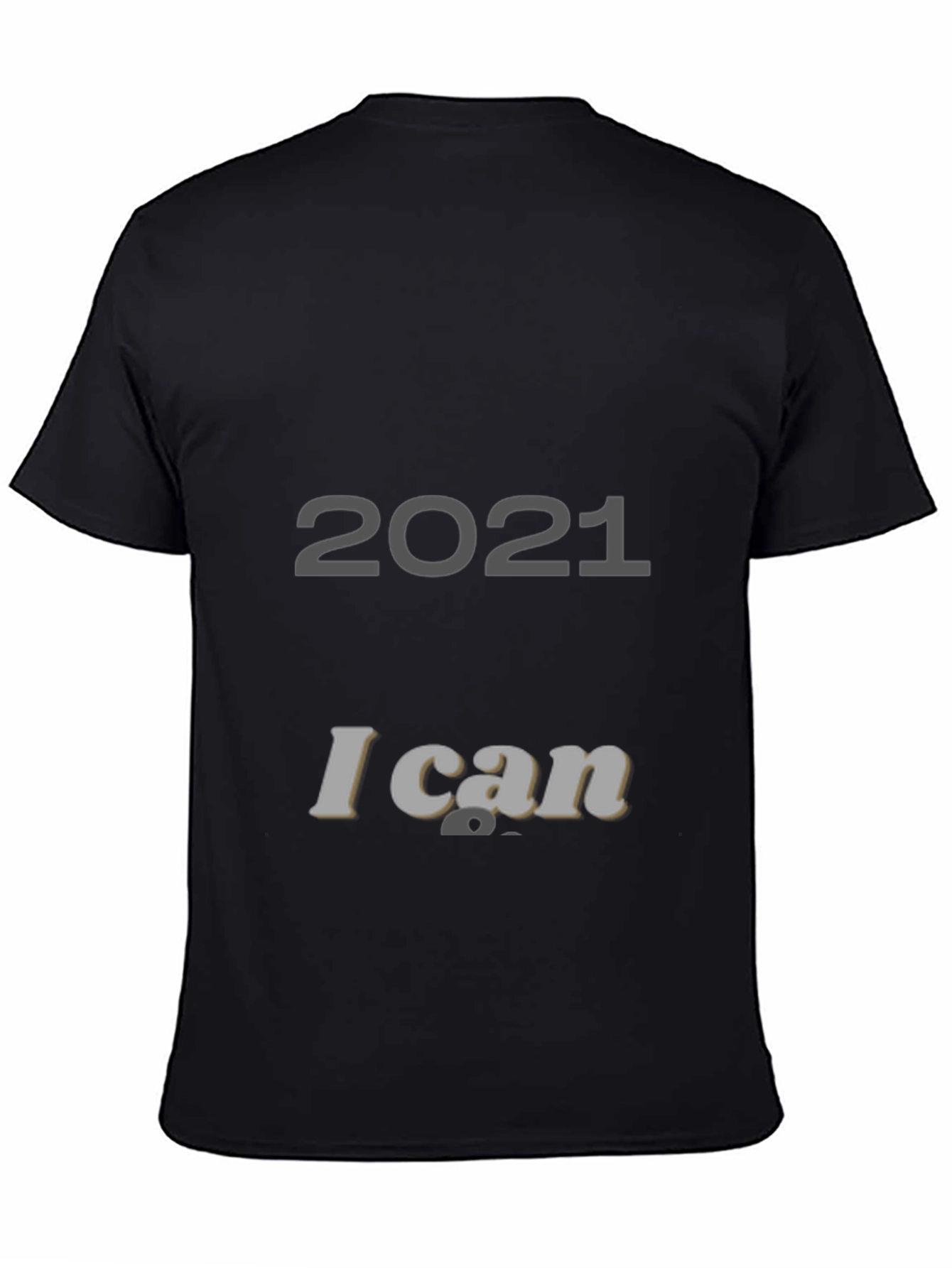 2021 I Can T-Shirt