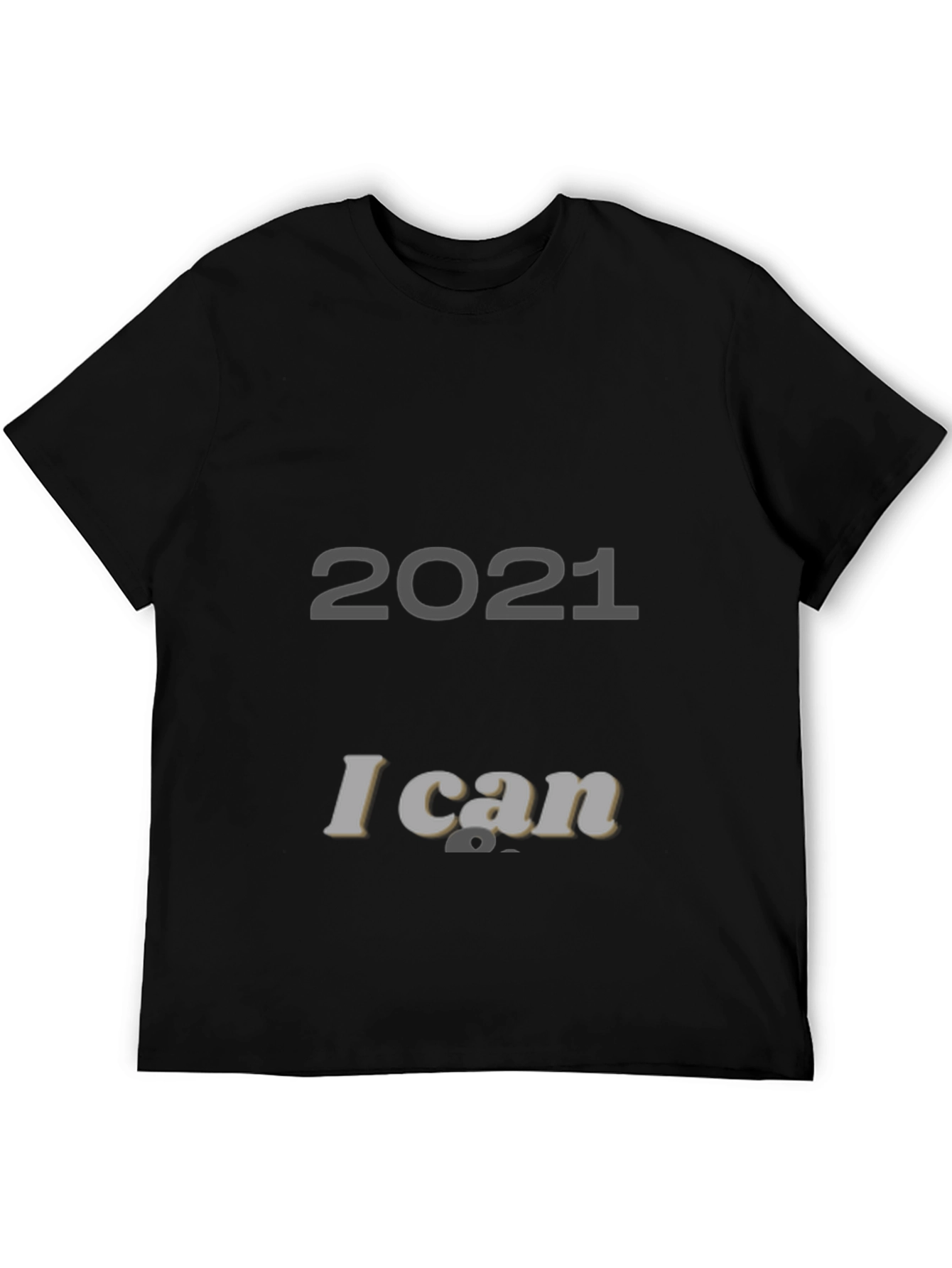 2021 I Can T-Shirt