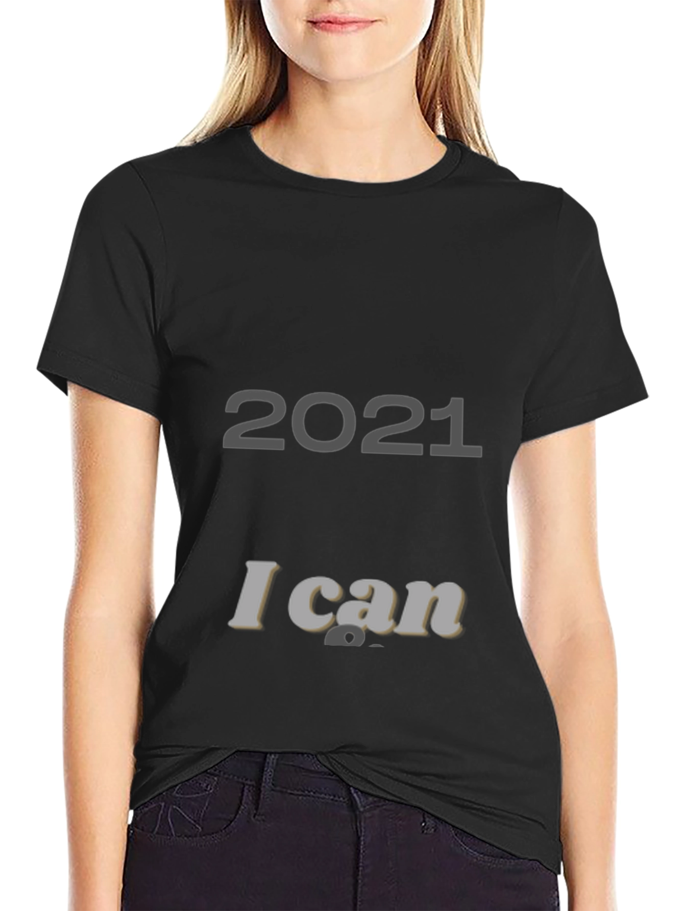 2021 I Can T-Shirt