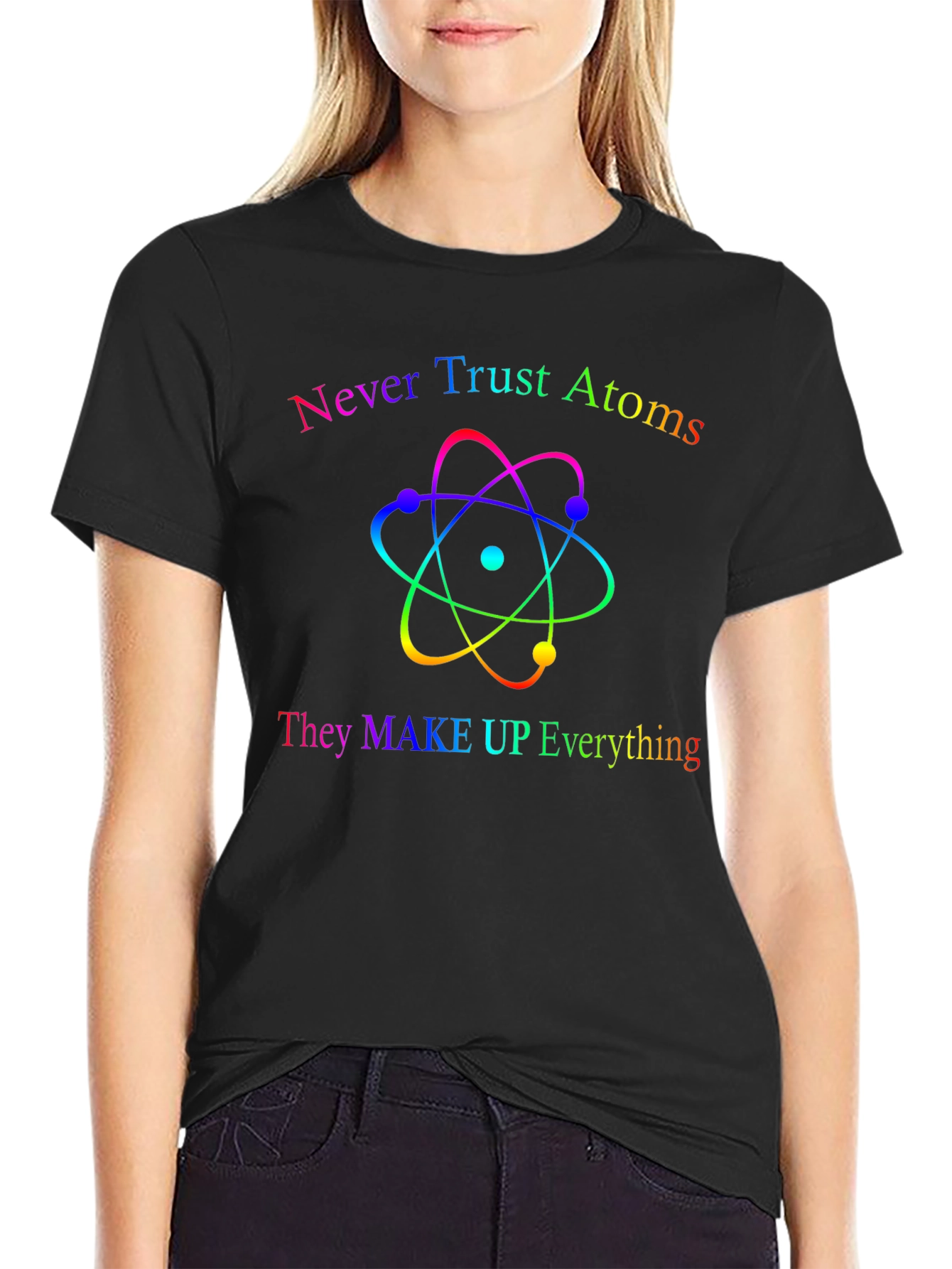 Never Trust Atoms T-Shirt - Funny Science Tee