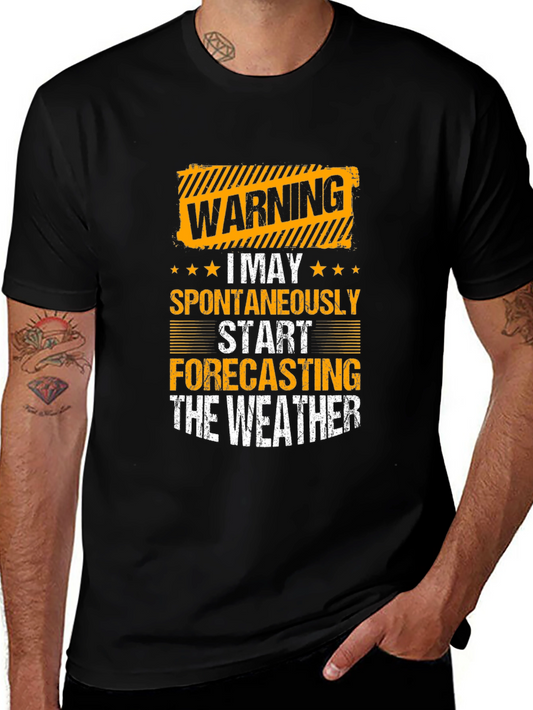 Warning: I May Spontaneously Forecast the Weather T-Shirt
