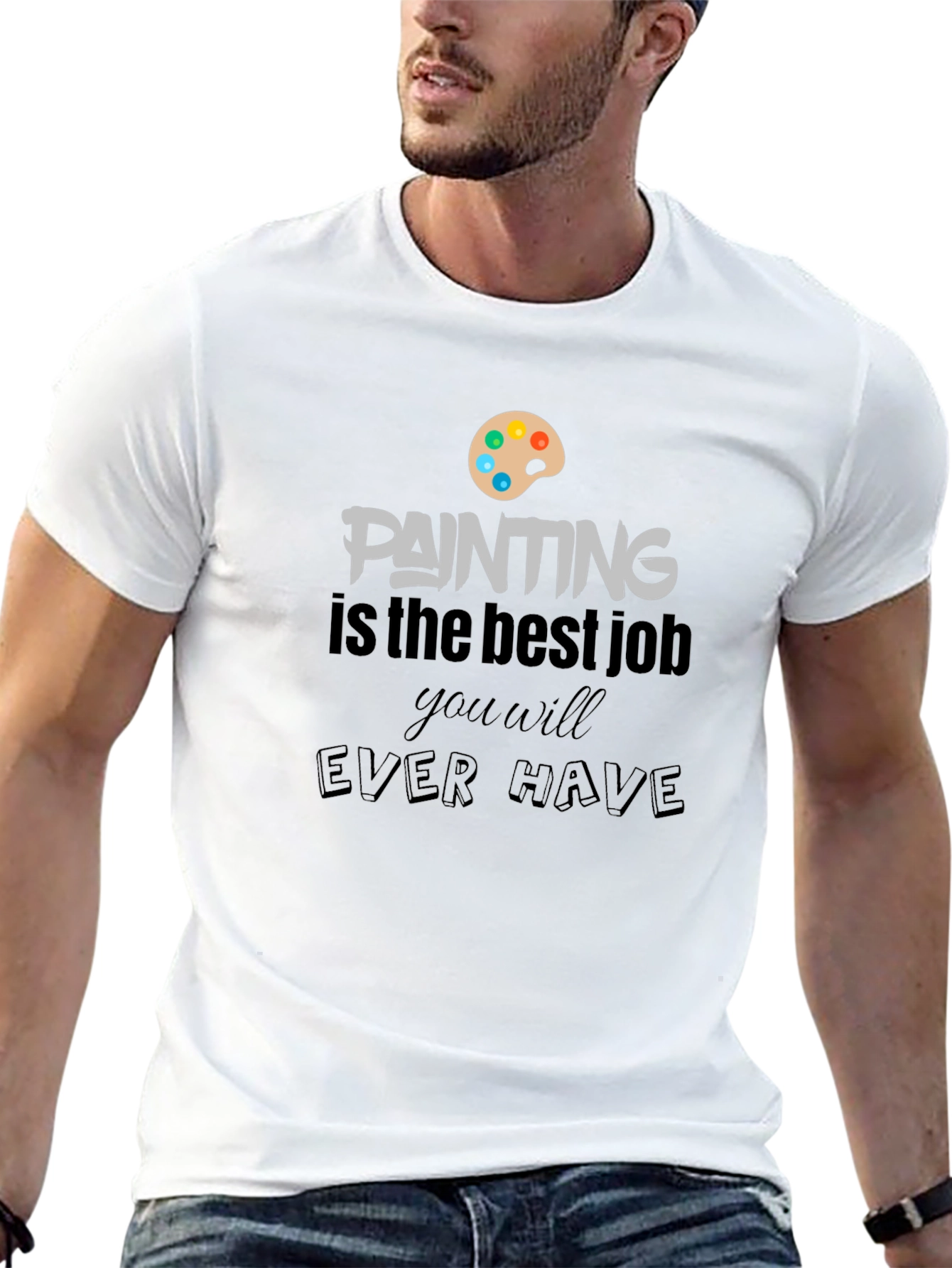 Painting Is The Best Job T-Shirt