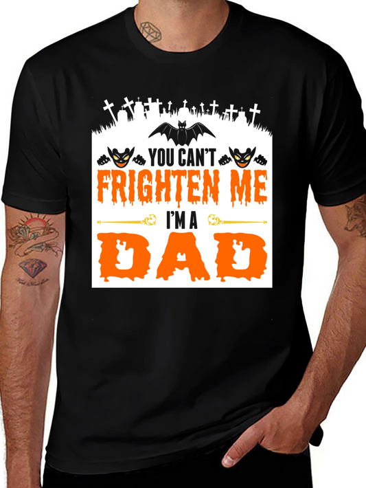 You Cant Frighten Me Im A Dad Halloween T-Shirt