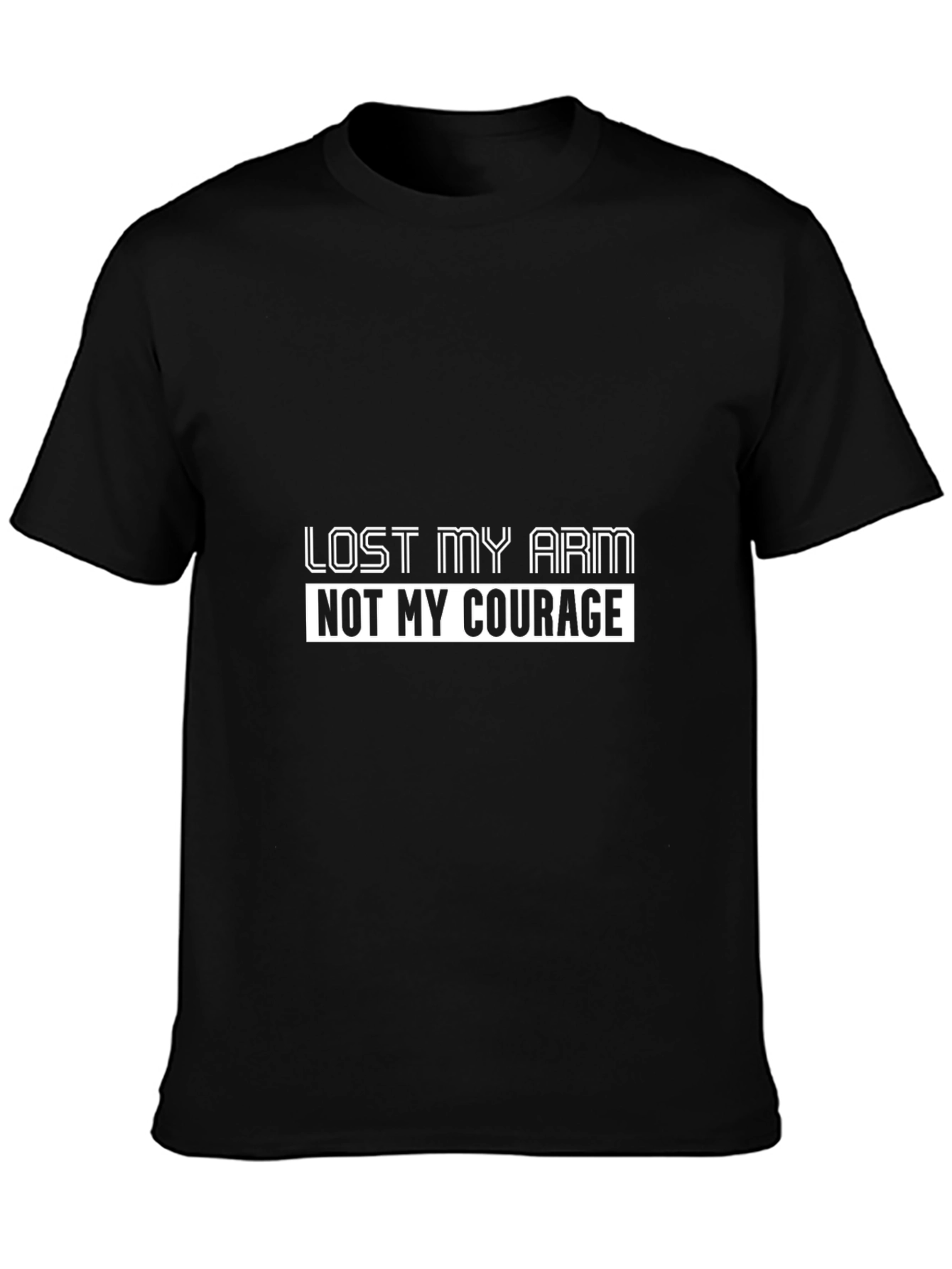 Lost My Arm Not My Courage T-Shirt