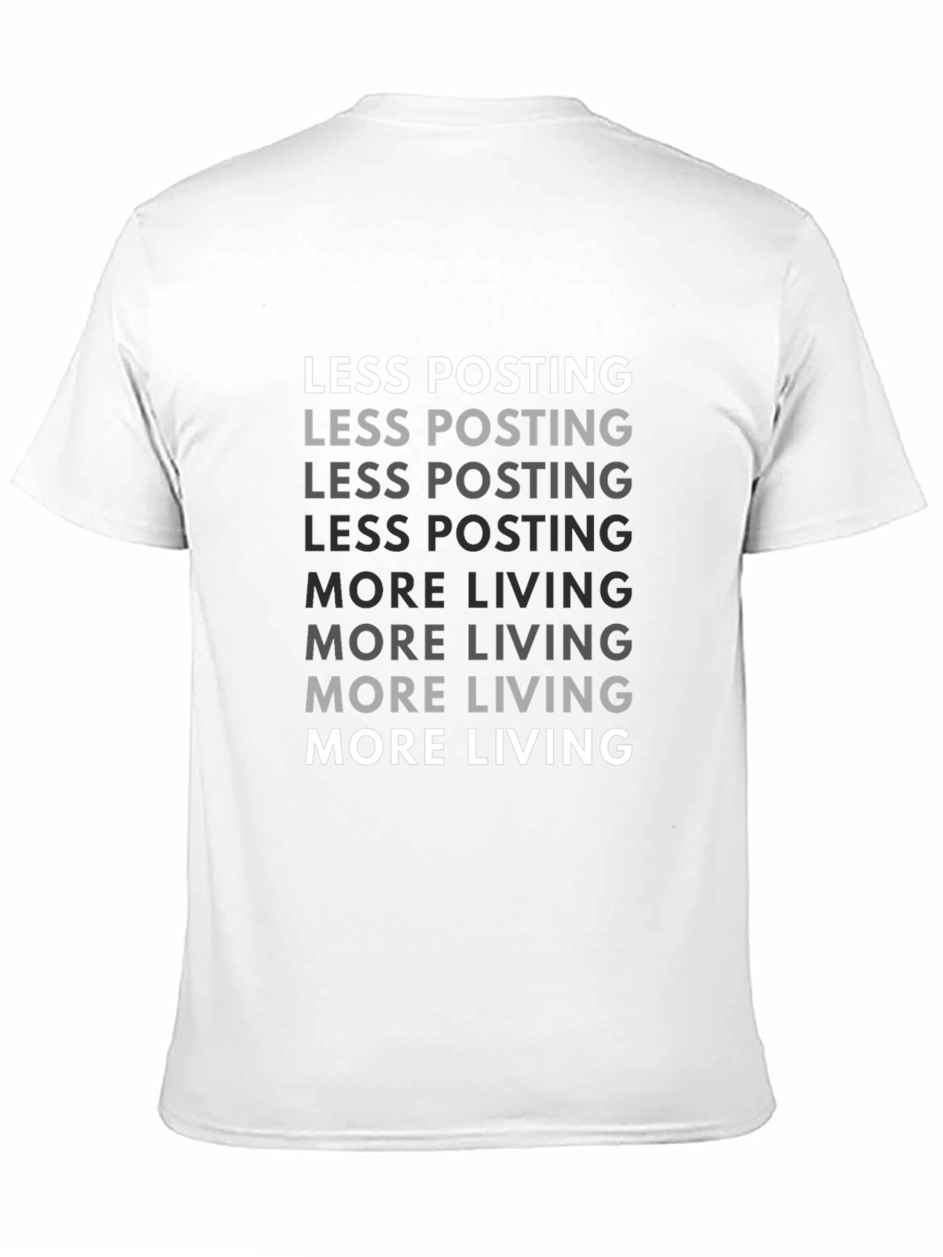 Less Posting More Living Graphic Tee