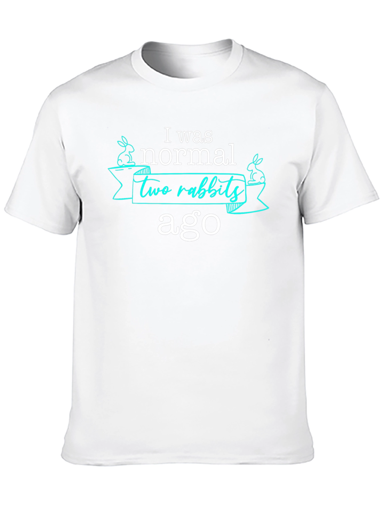 I Was Normal Two Rabbits Ago T-Shirt