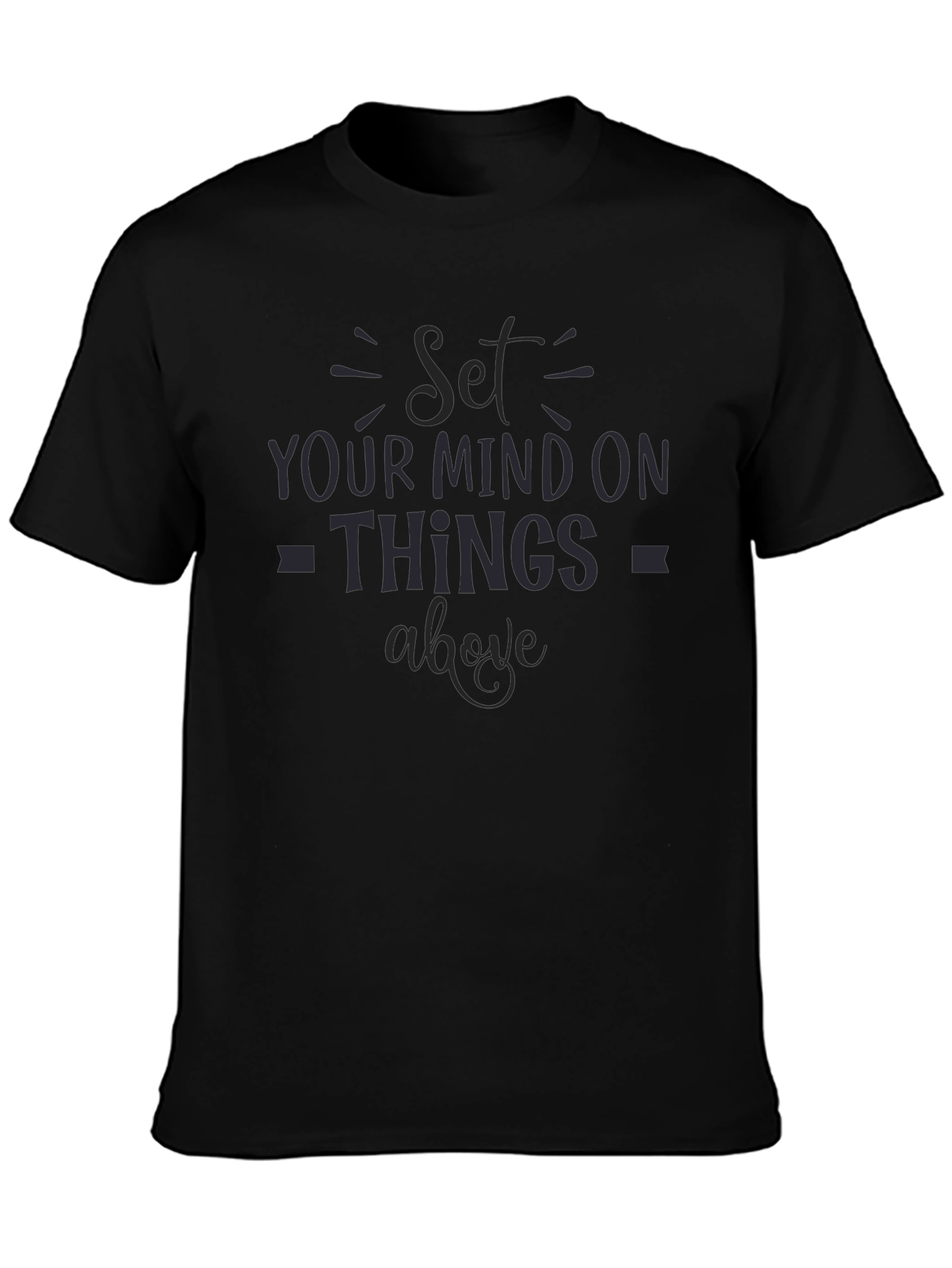 Set Your Mind On Things Above T-Shirt