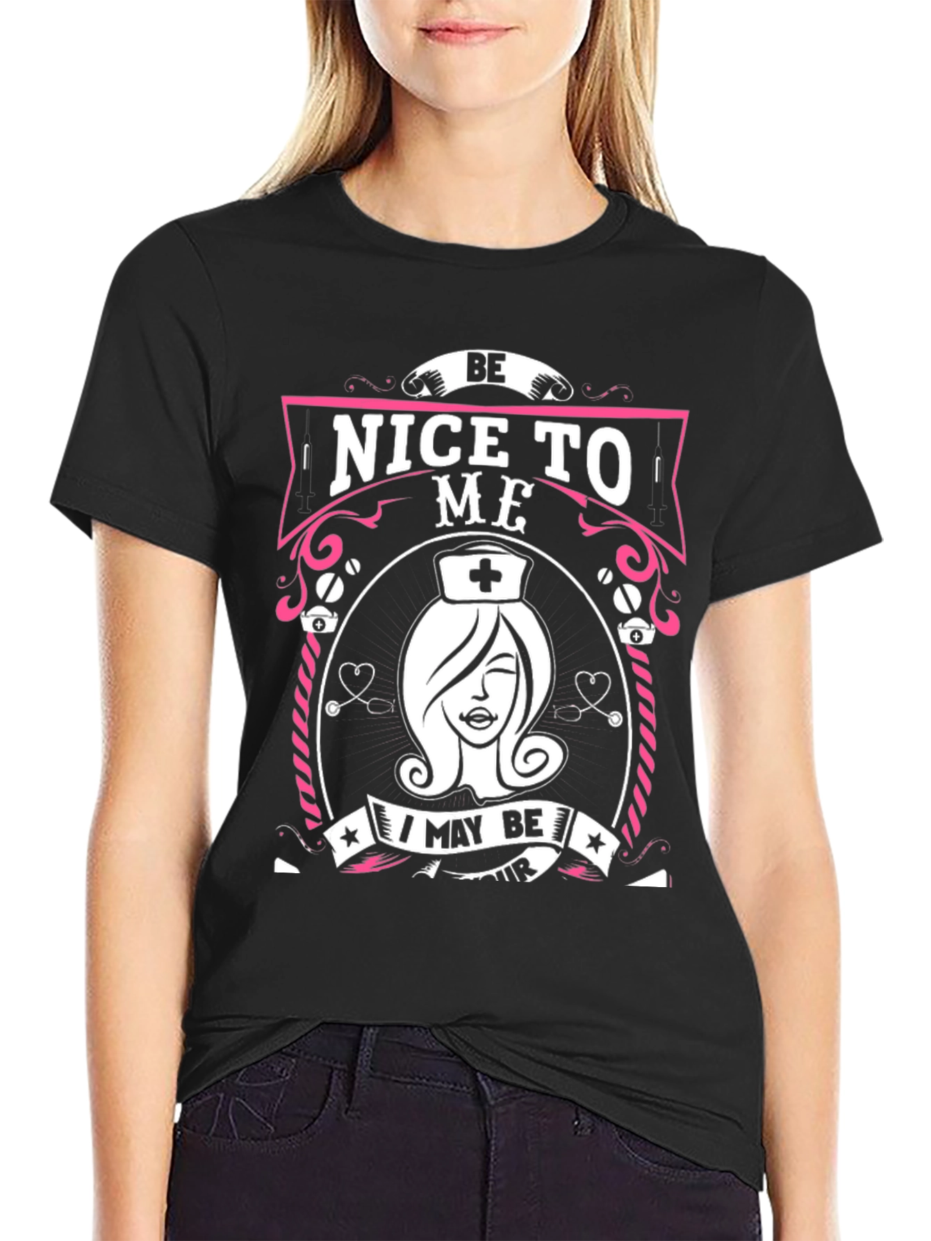 Be Nice To Me Nurse T-Shirt - Unisex