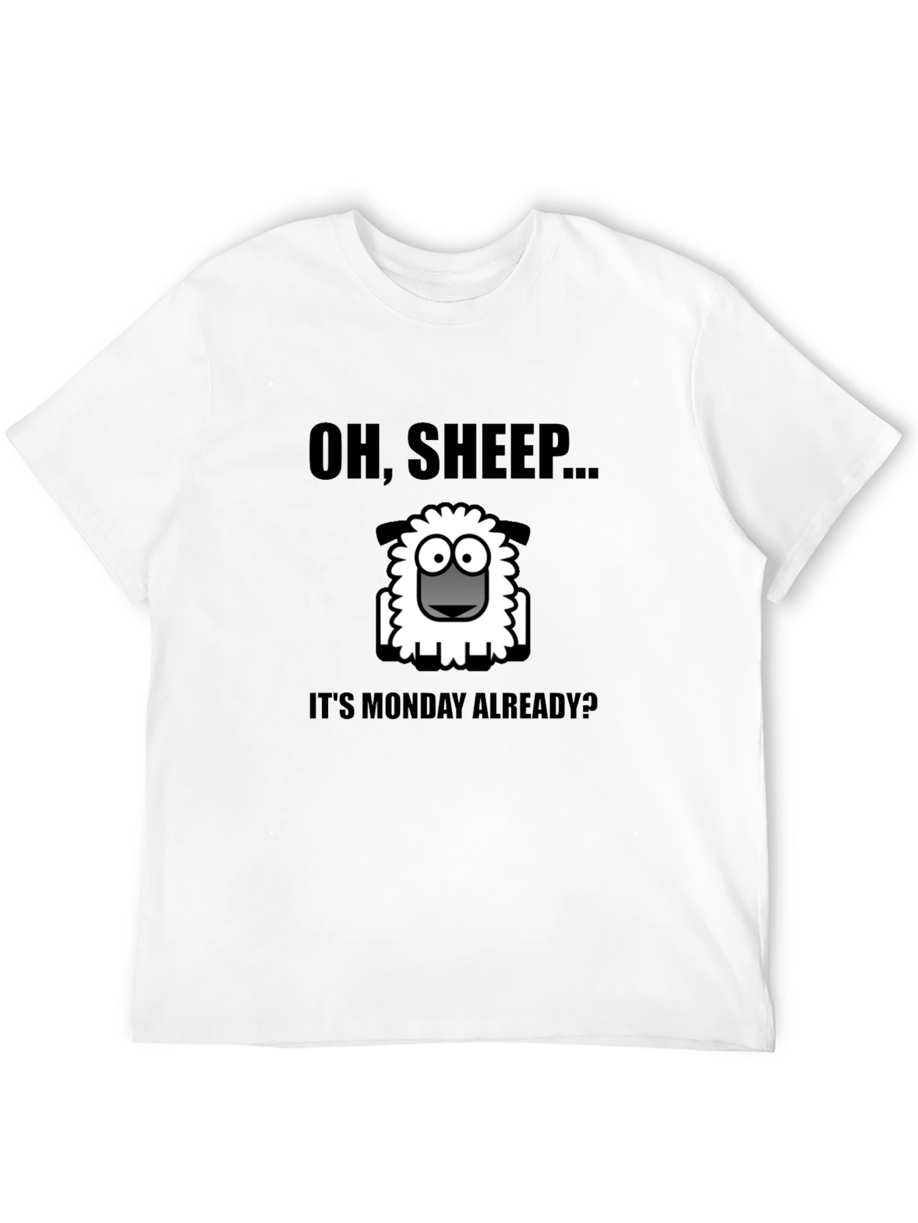 Oh Sheep... Its Monday Already? T-Shirt
