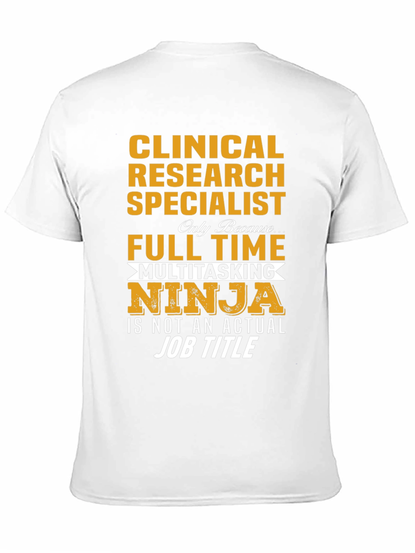Clinical Research Specialist T-Shirt: Multitasking Ninja