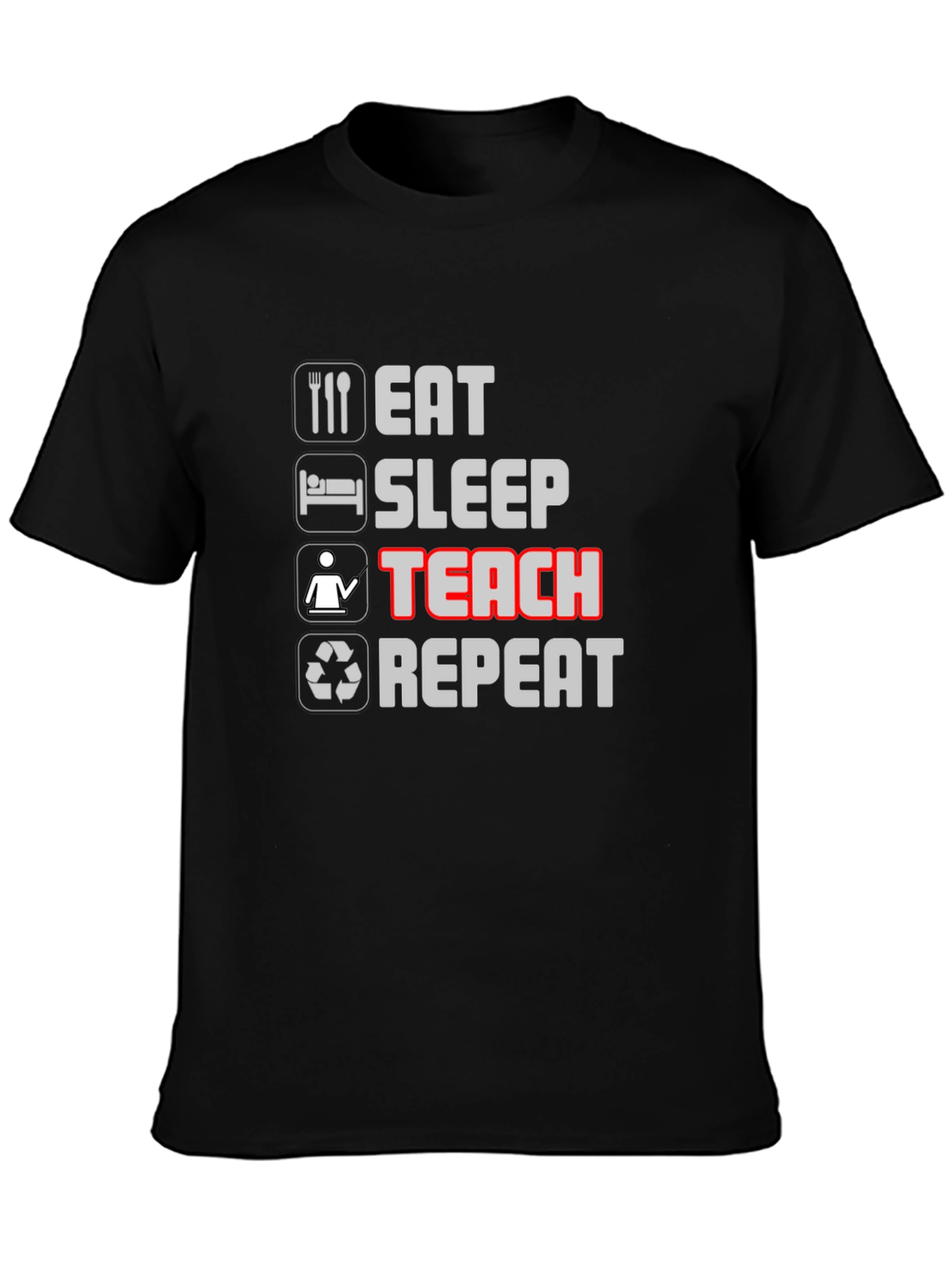 Eat Sleep Teach Repeat Black T-Shirt