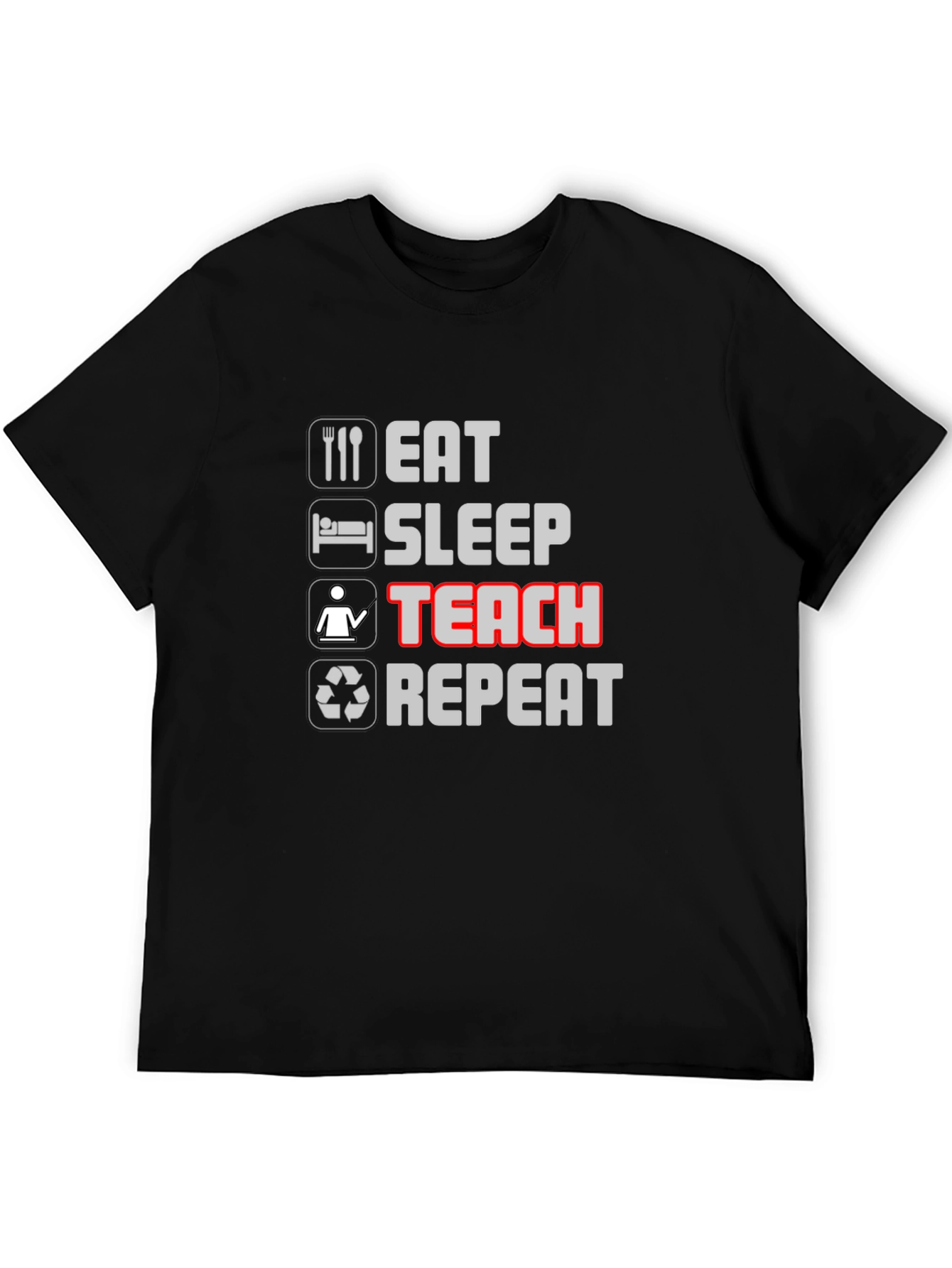 Eat Sleep Teach Repeat Black T-Shirt