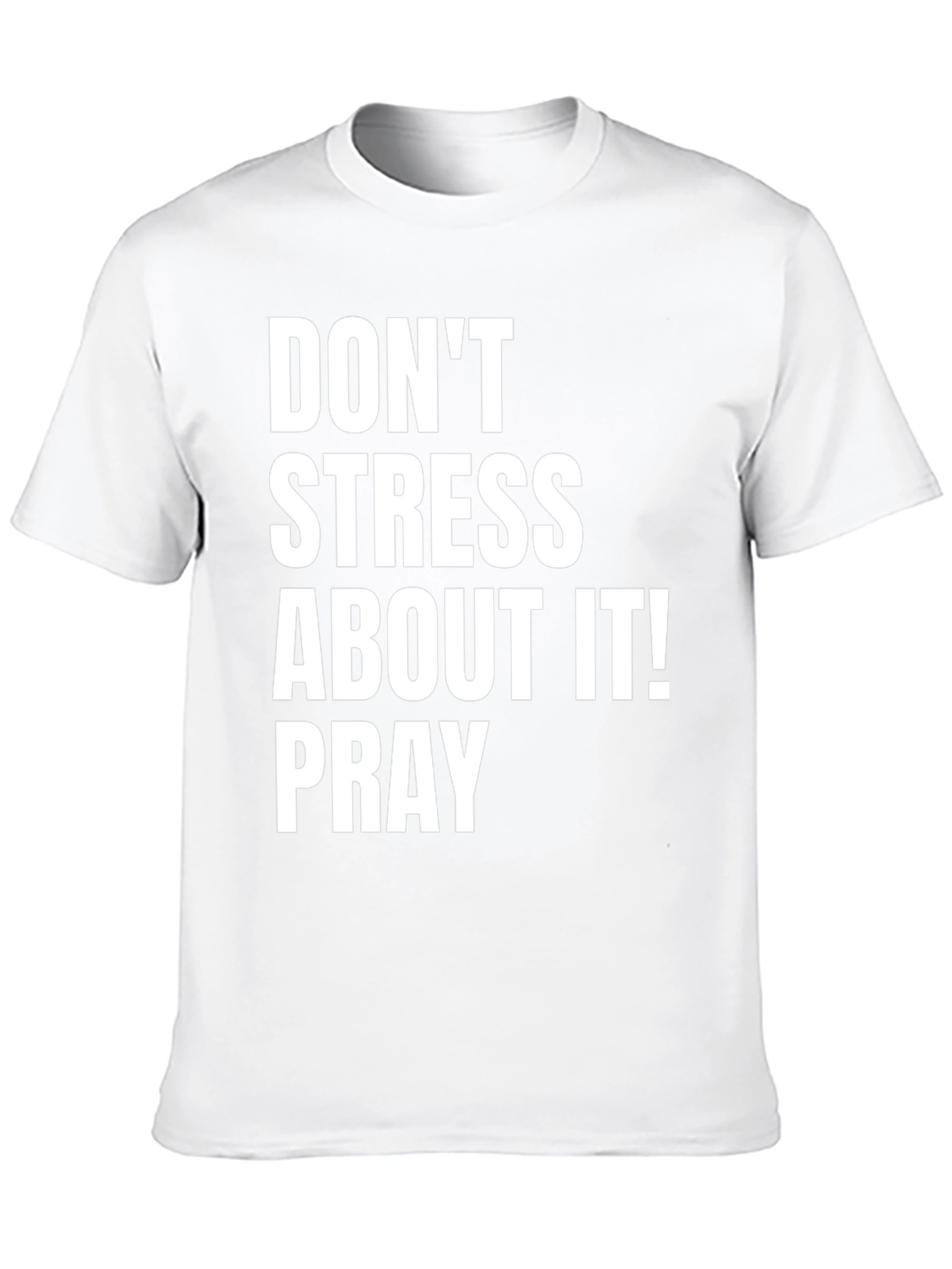 Dont Stress About It Pray T-Shirt