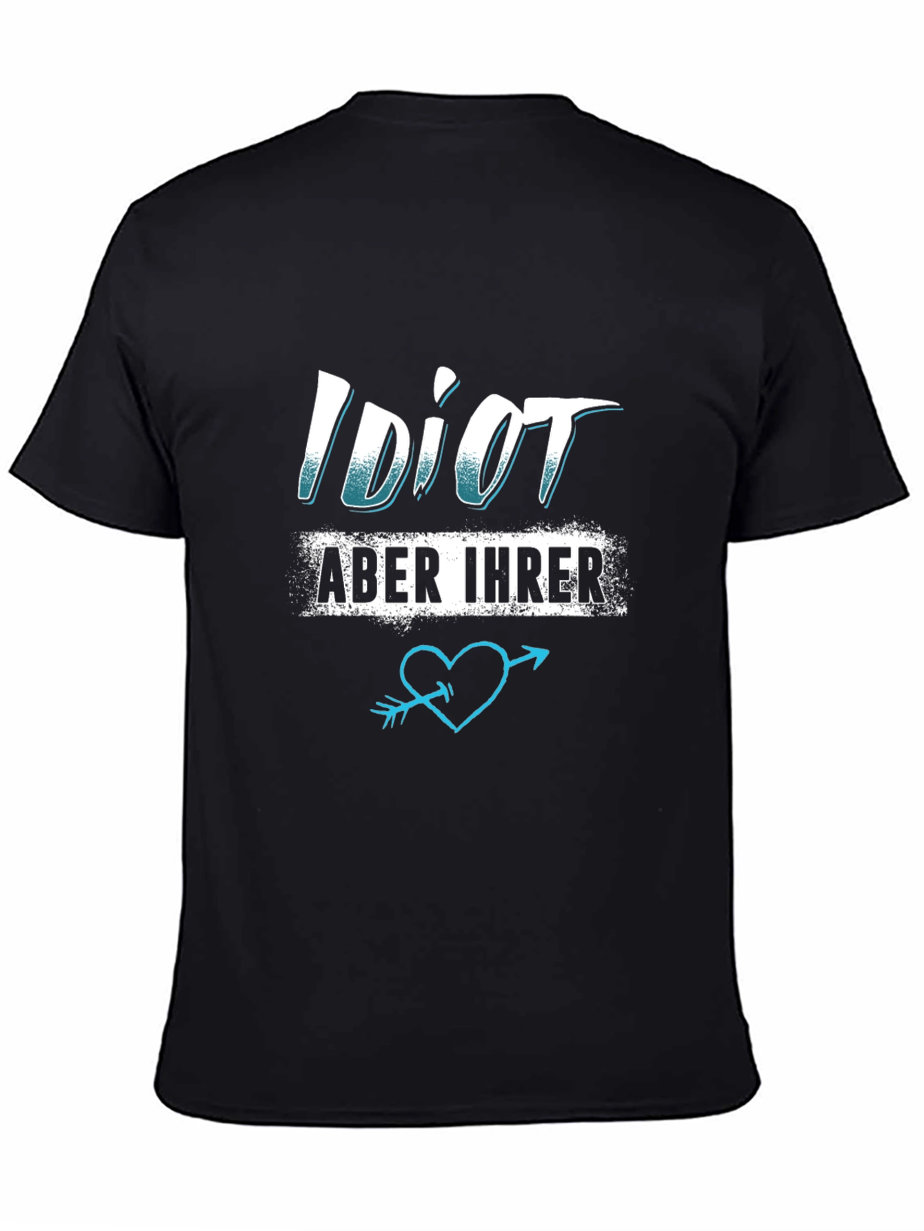 Idiot But Hers T-Shirt - Funny Love Tee