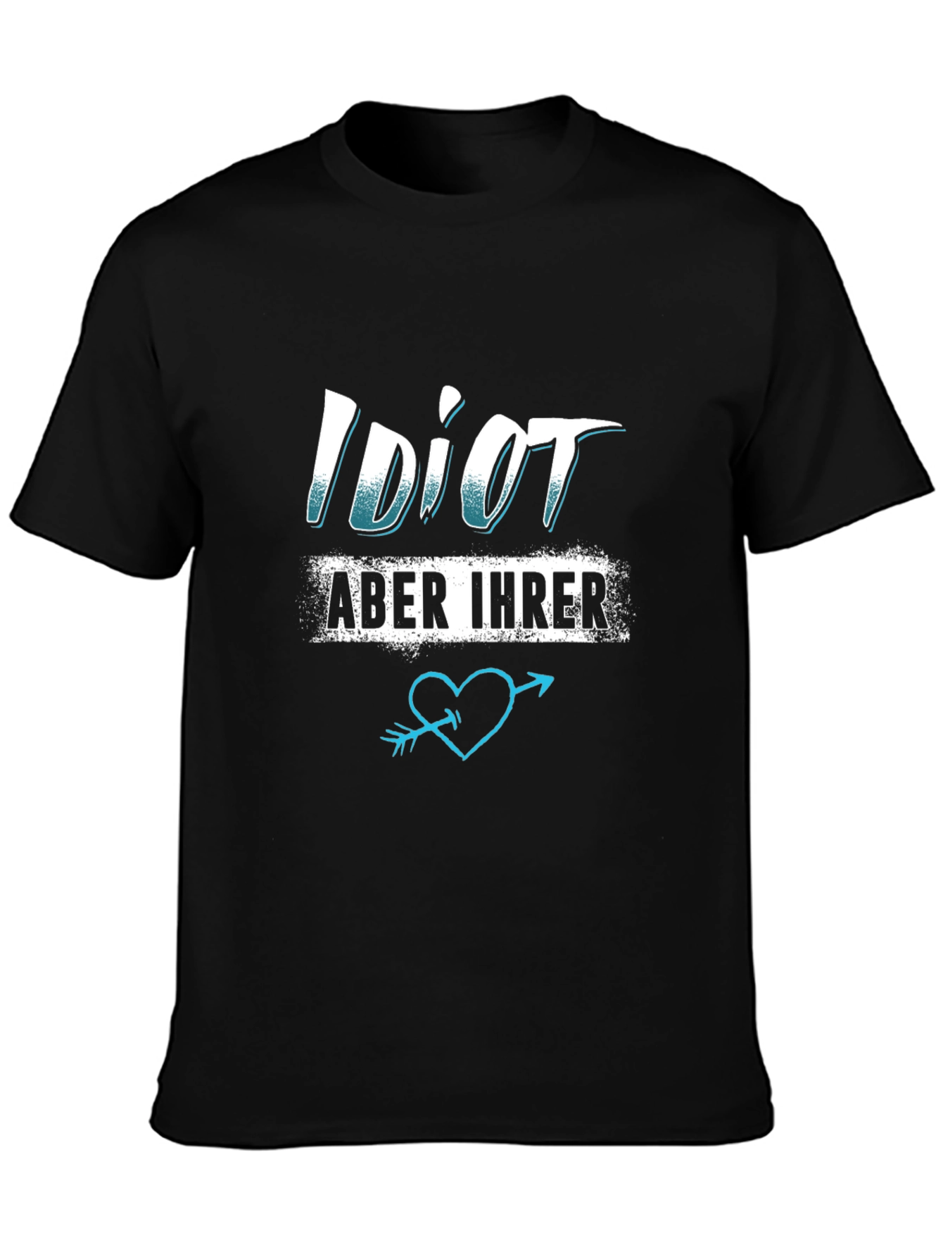 Idiot But Hers T-Shirt - Funny Love Tee