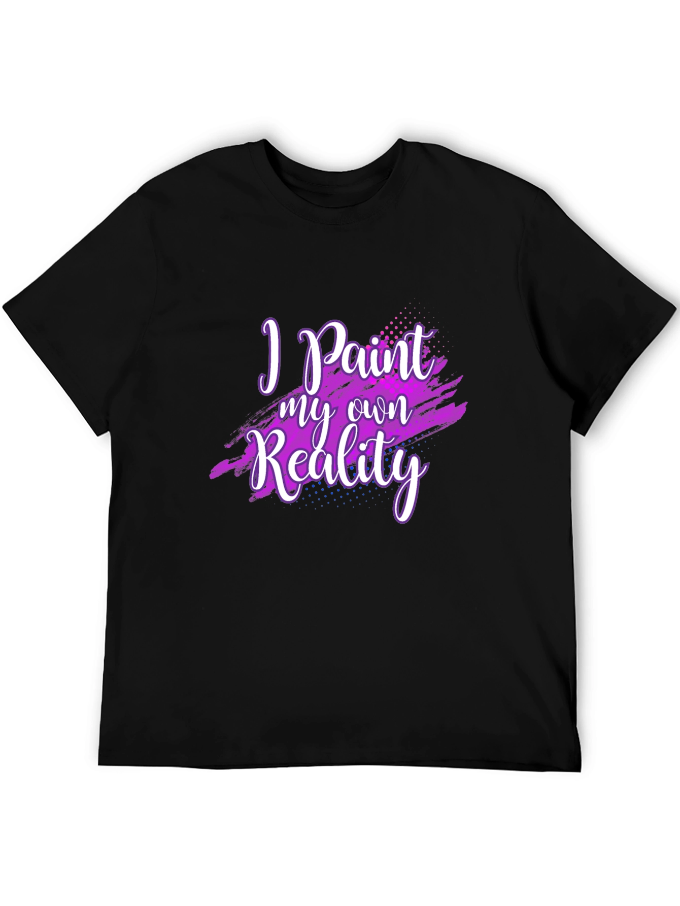 I Paint My Own Reality Graphic T-Shirt