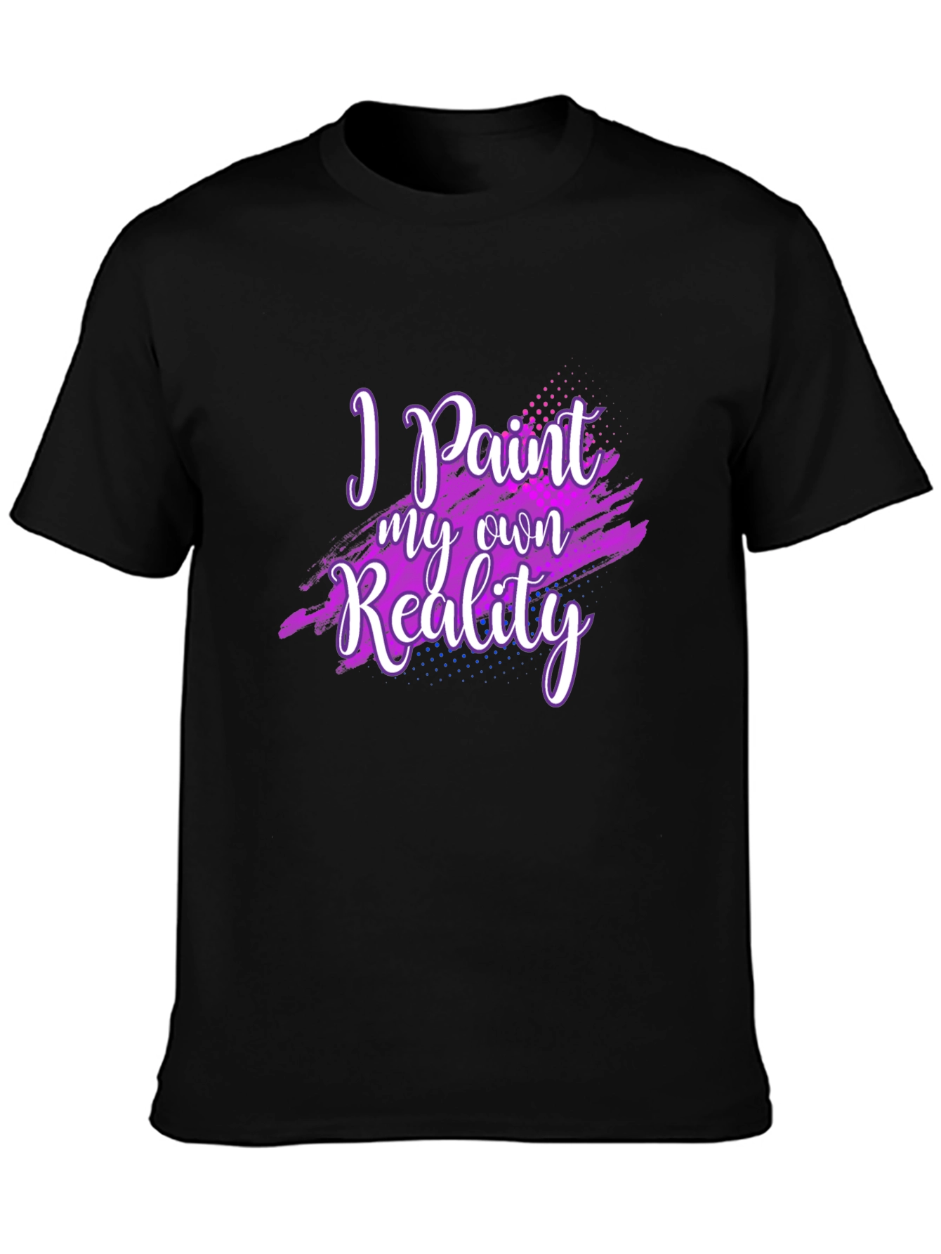 I Paint My Own Reality Graphic T-Shirt