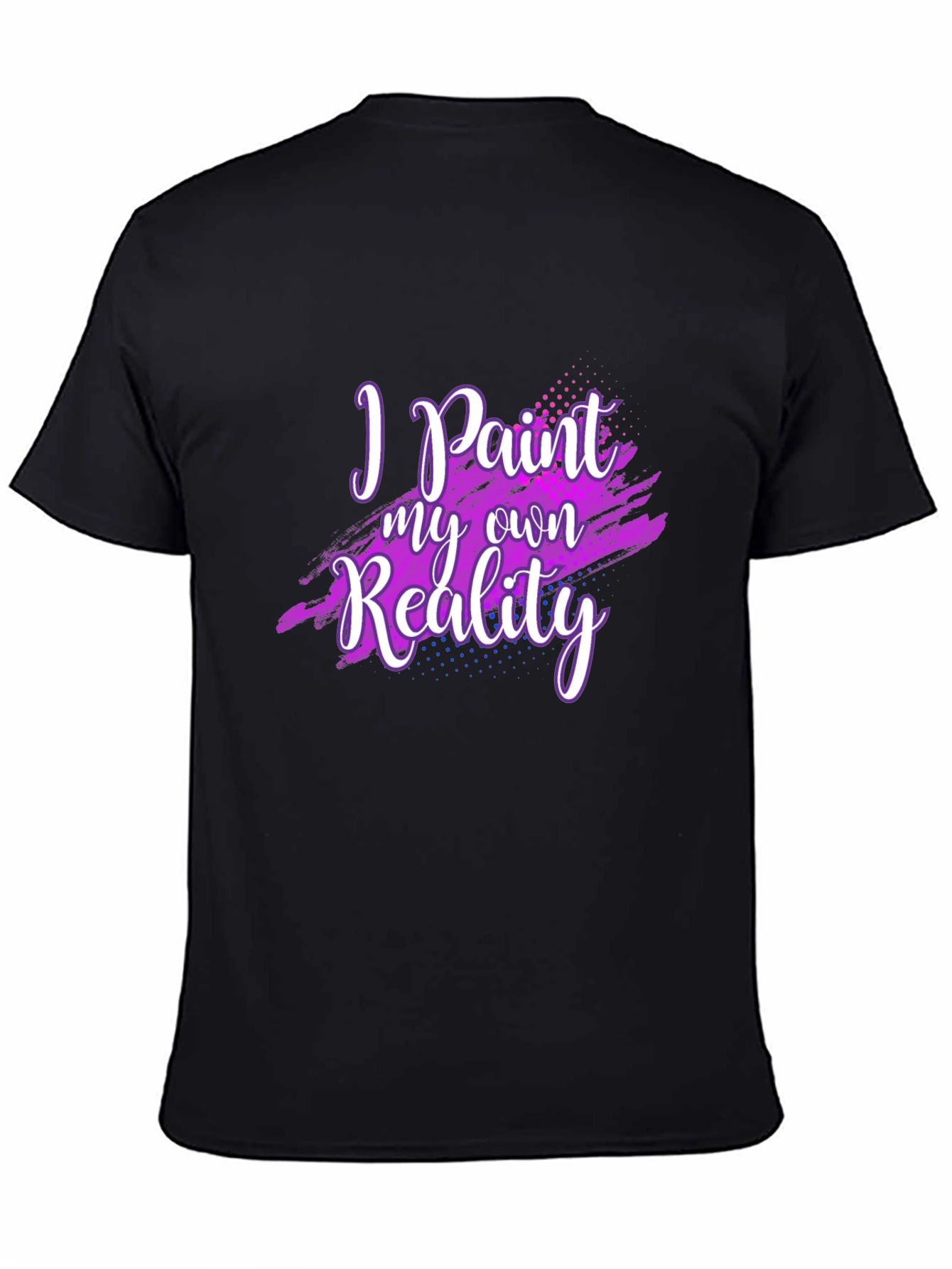 I Paint My Own Reality Graphic T-Shirt