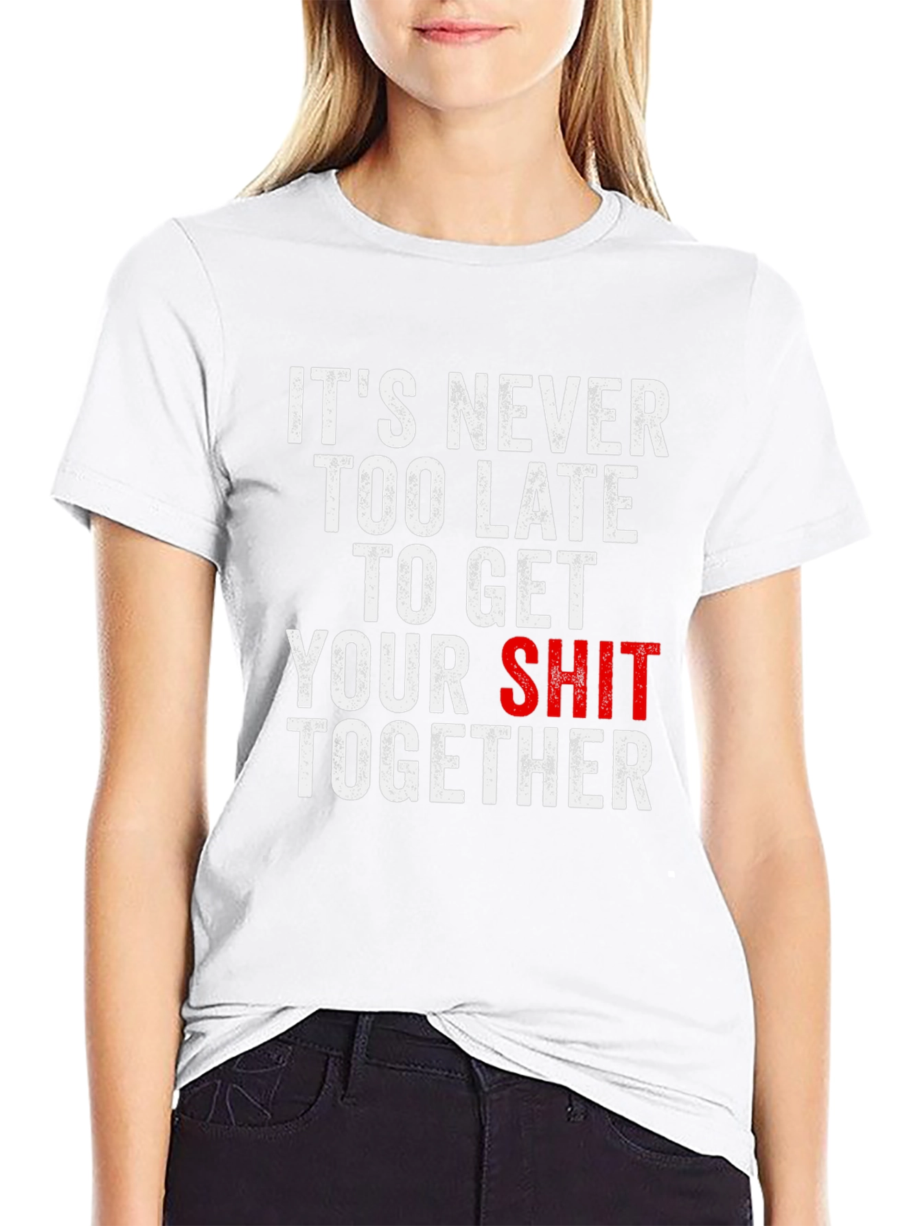 Funny T-Shirt: Its Never Too Late...