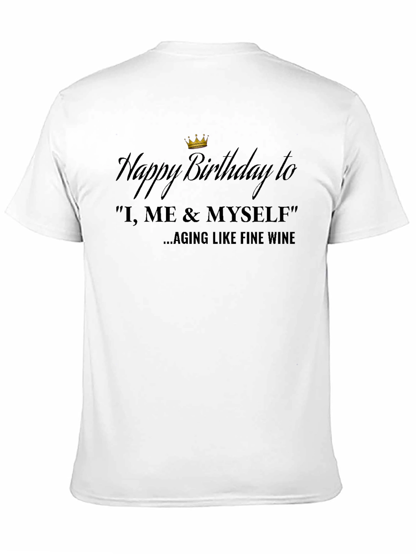 Happy Birthday to Me Funny T-Shirt