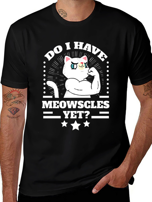 Funny Cat Muscles T-Shirt - Do I Have Meowscles Yet?