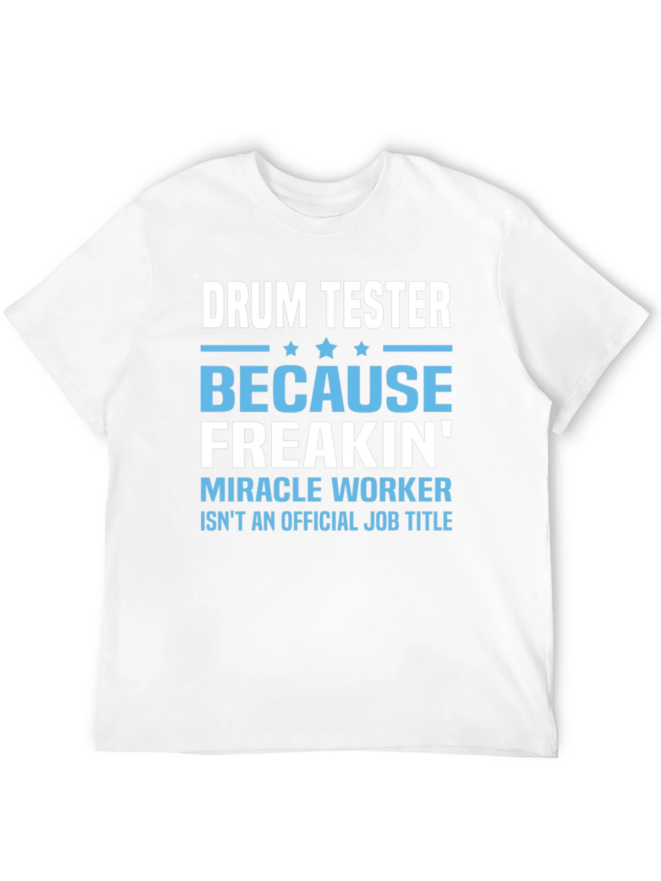 Drum Tester Funny Job Title T-Shirt