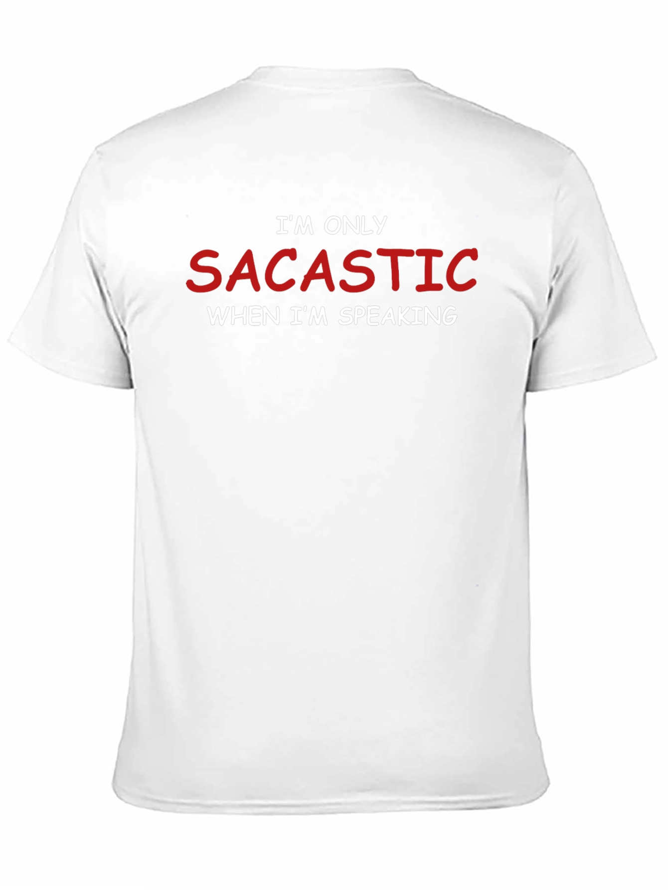 Sarcastic Tee - Humor Saying T-Shirt