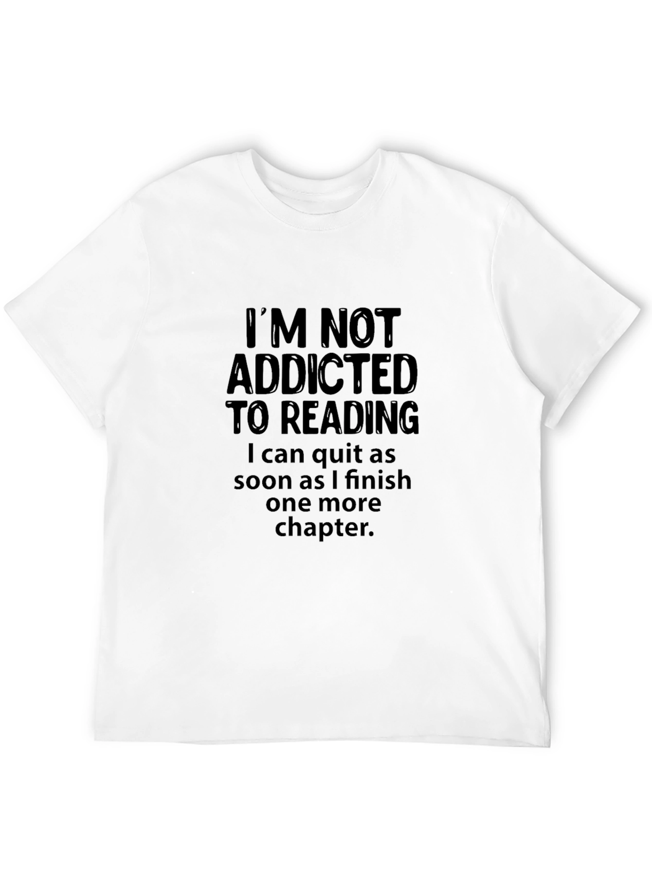 Im Not Addicted to Reading Graphic T-Shirt