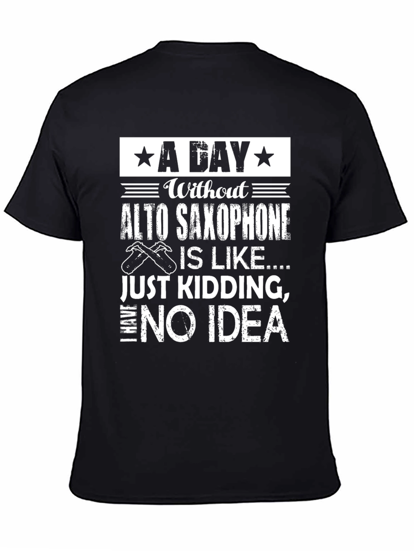 Alto Saxophone T-Shirt - A Day Without Fun