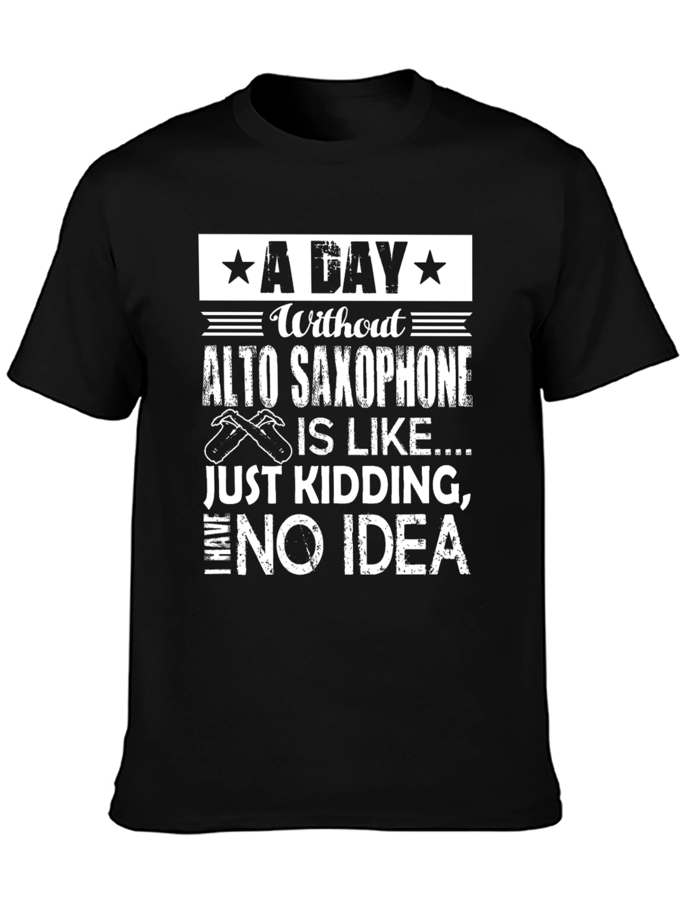 Alto Saxophone T-Shirt - A Day Without Fun