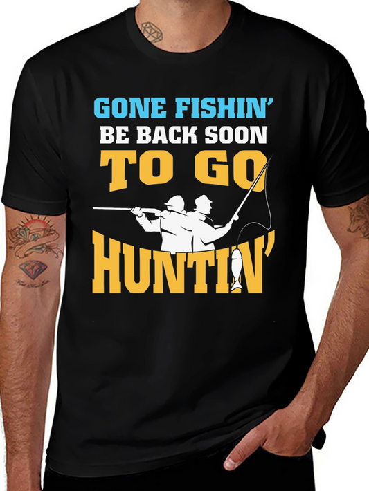 Gone Fishing to Go Huntin T-Shirt