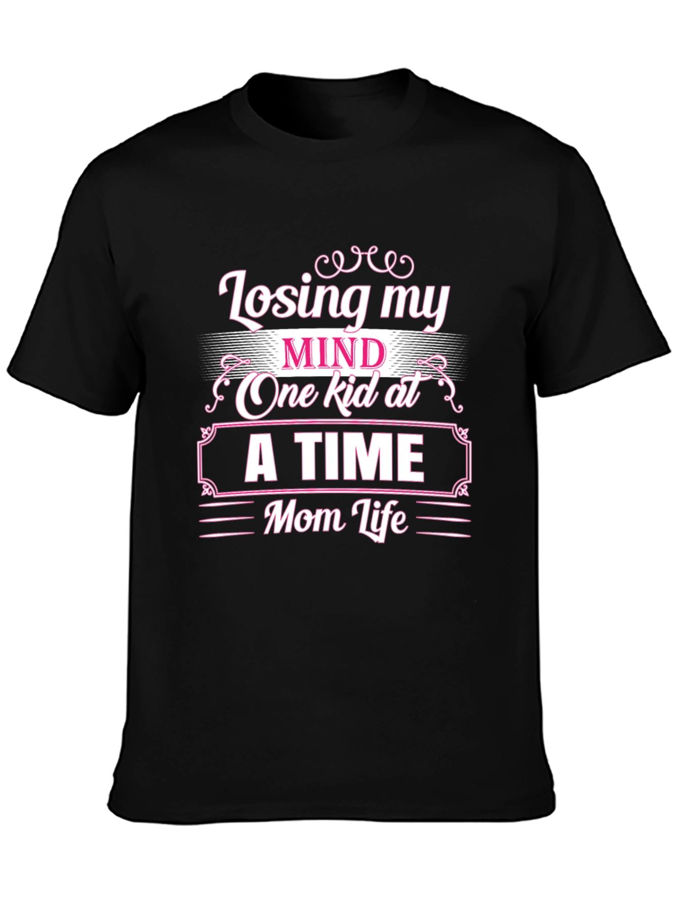 Losing My Mind Mom Life Graphic T-Shirt