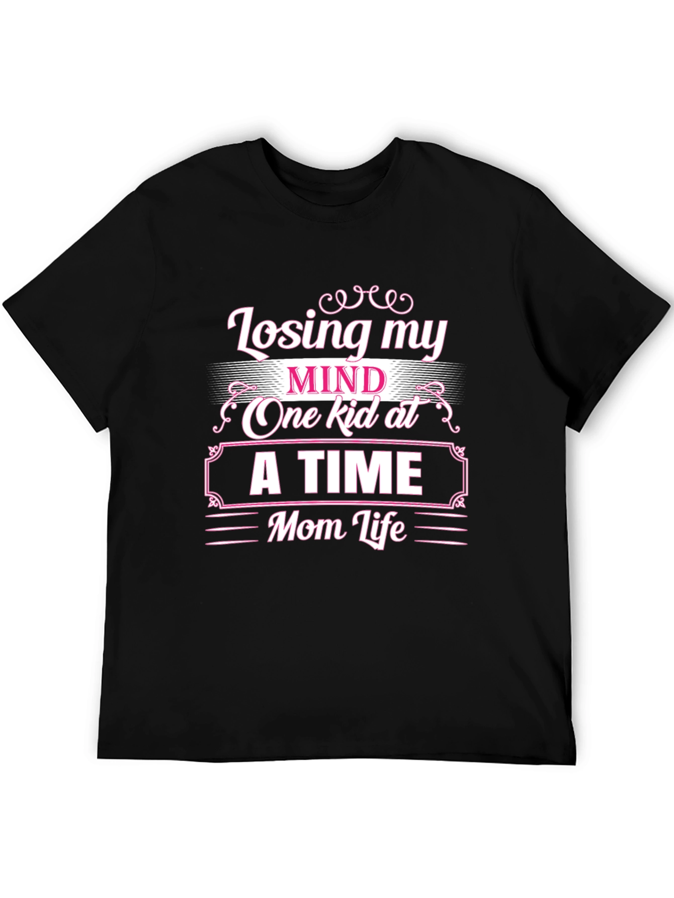 Losing My Mind Mom Life Graphic T-Shirt