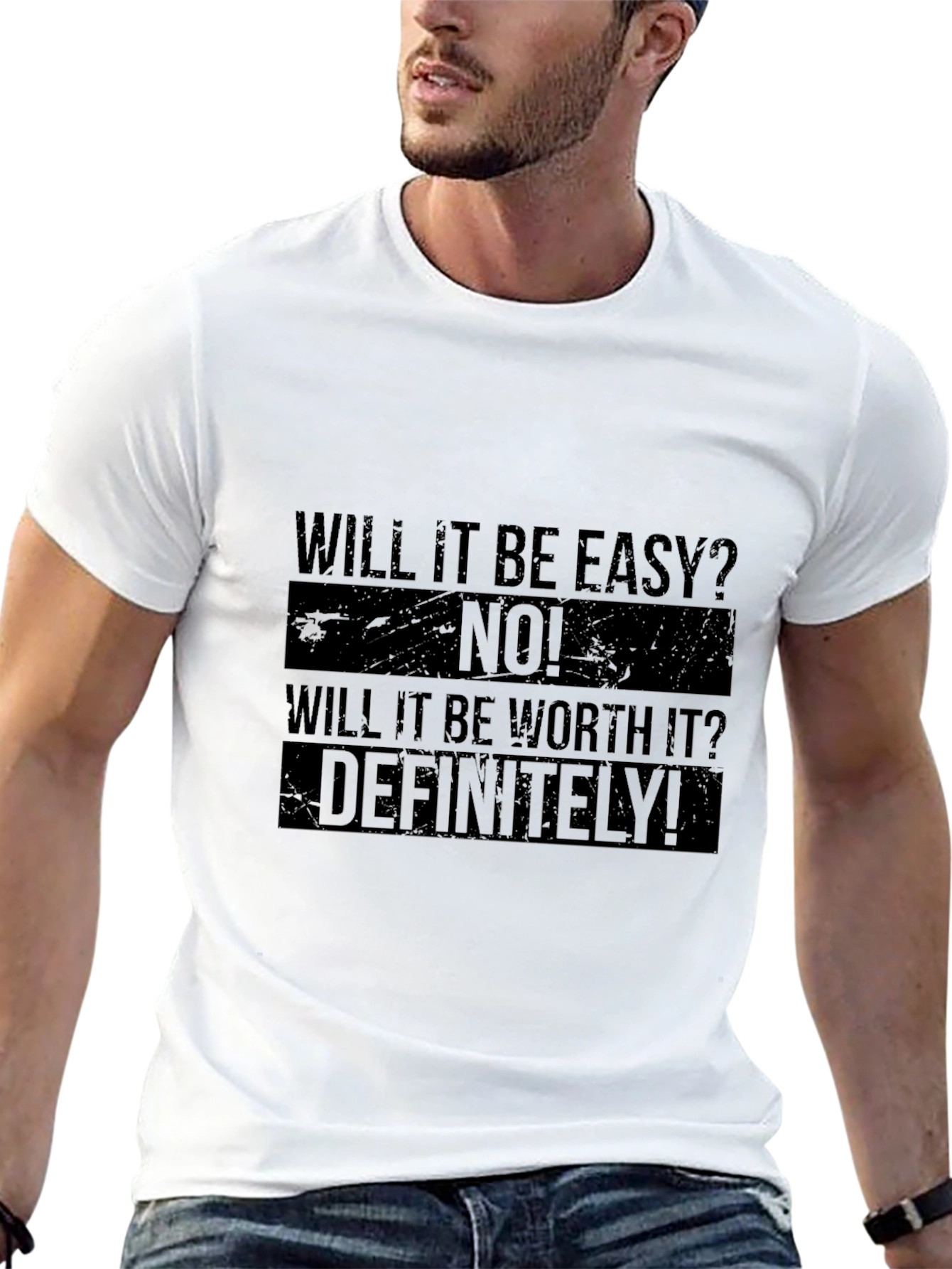 Motivational T-Shirt: Will It Be Easy? No! Definitely!