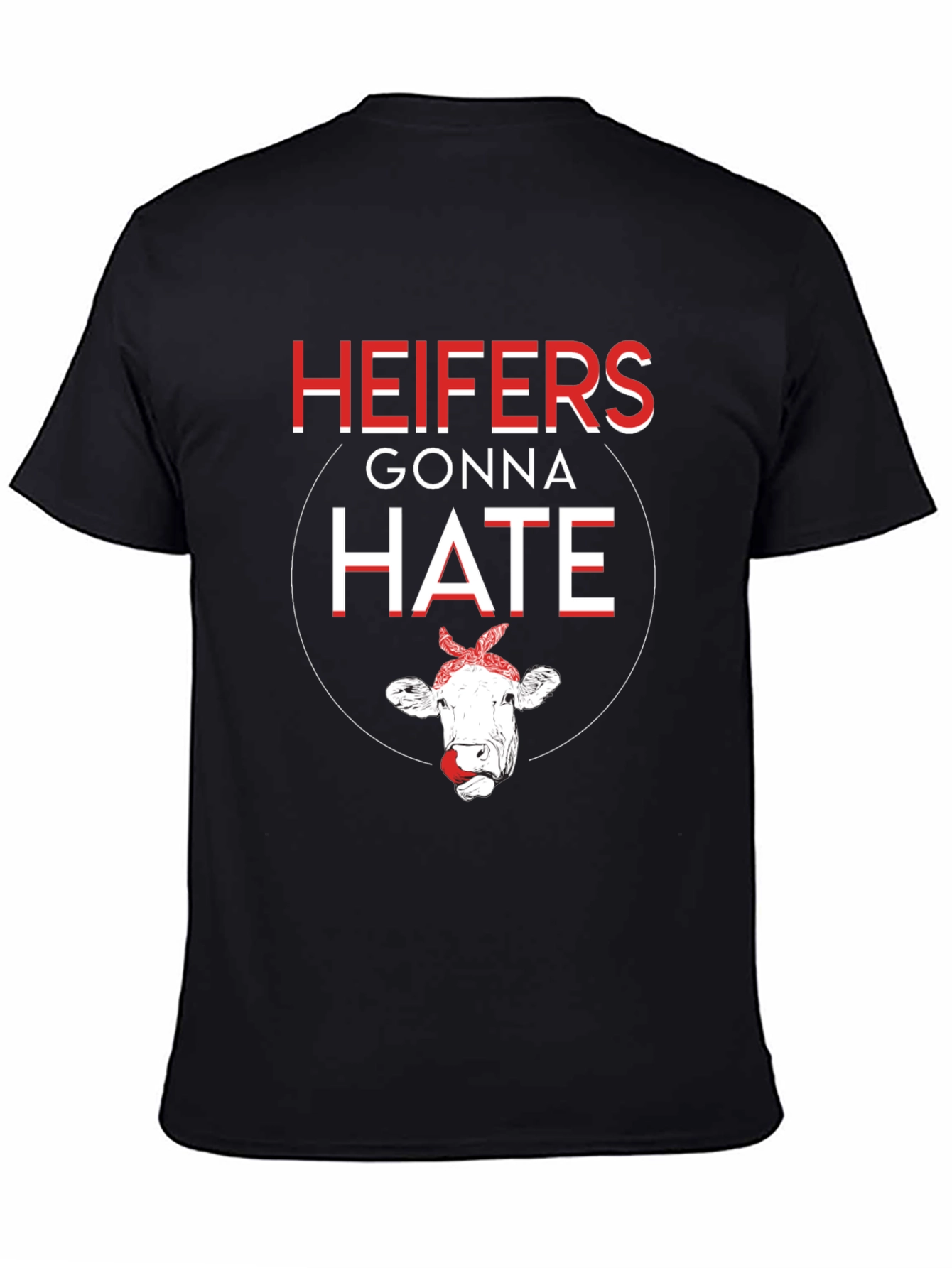 Heifers Gonna Hate Graphic Tee