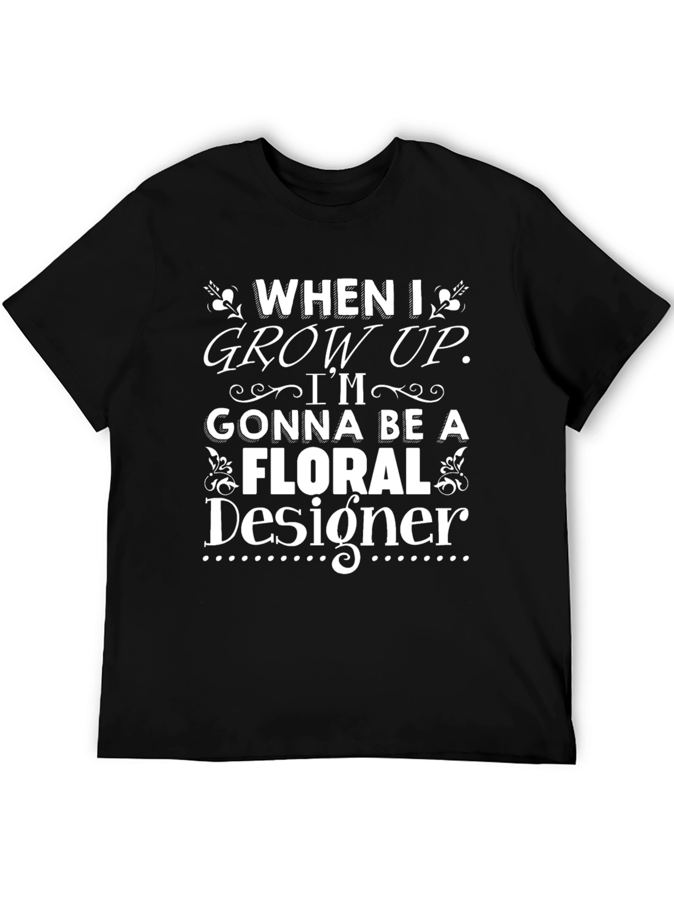 Floral Designer T-Shirt - Future Career Goals
