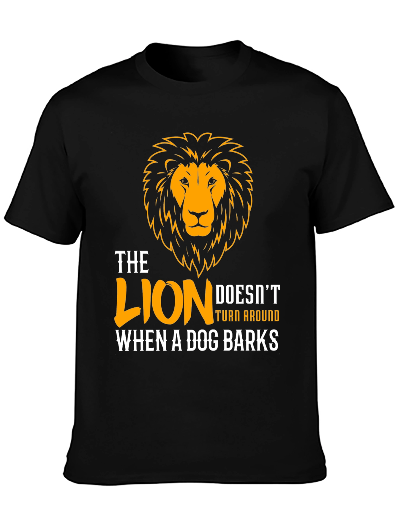 The Lion Doesnt Turn Around T-Shirt