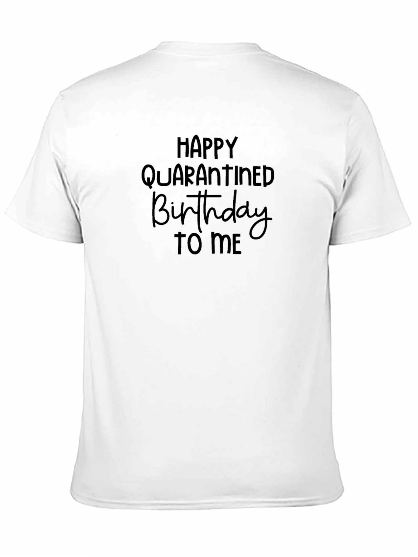 Quarantine Birthday T-Shirt - Happy Birthday Gift