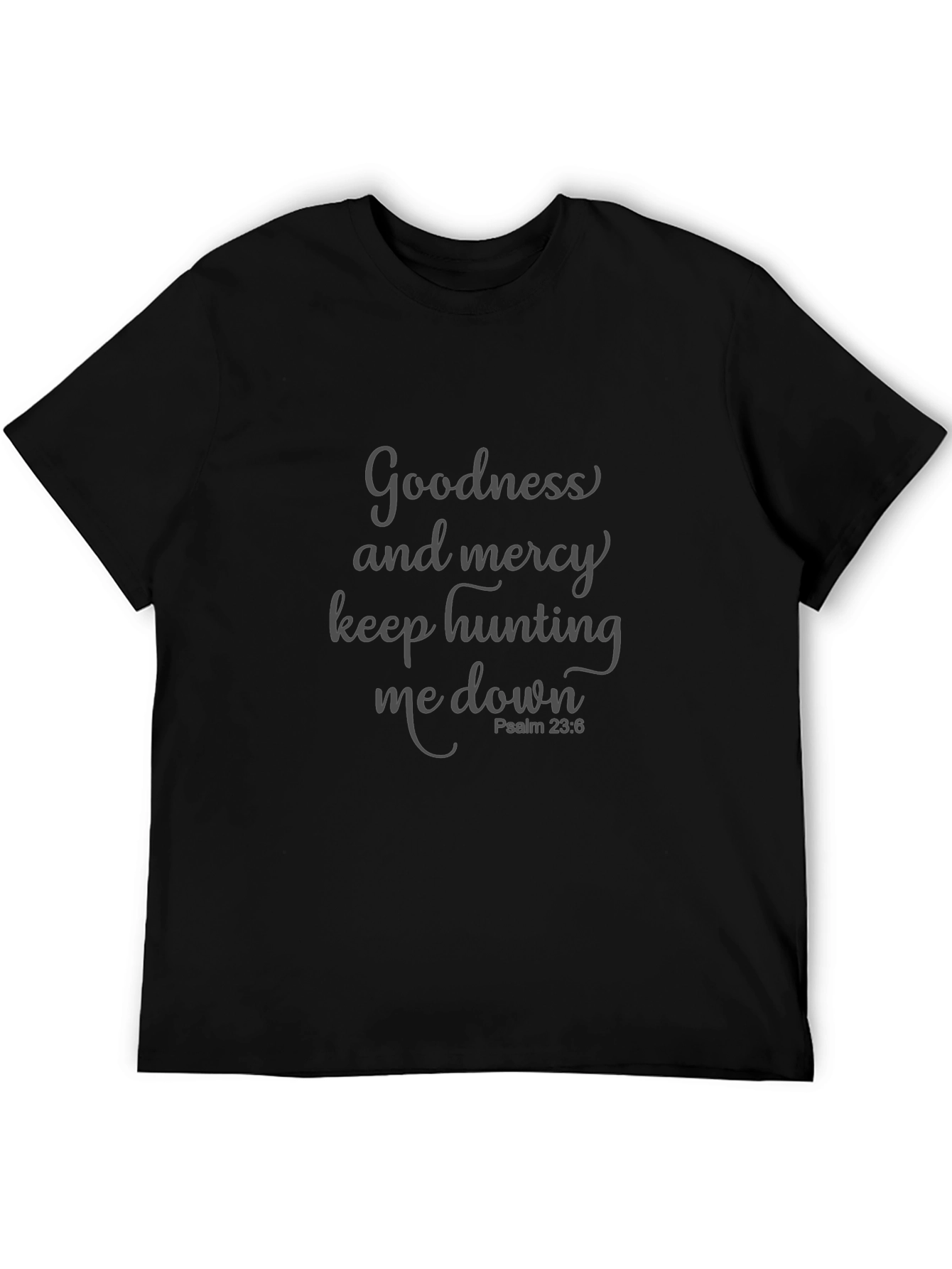 Goodness and Mercy T-Shirt Psalm 23:6