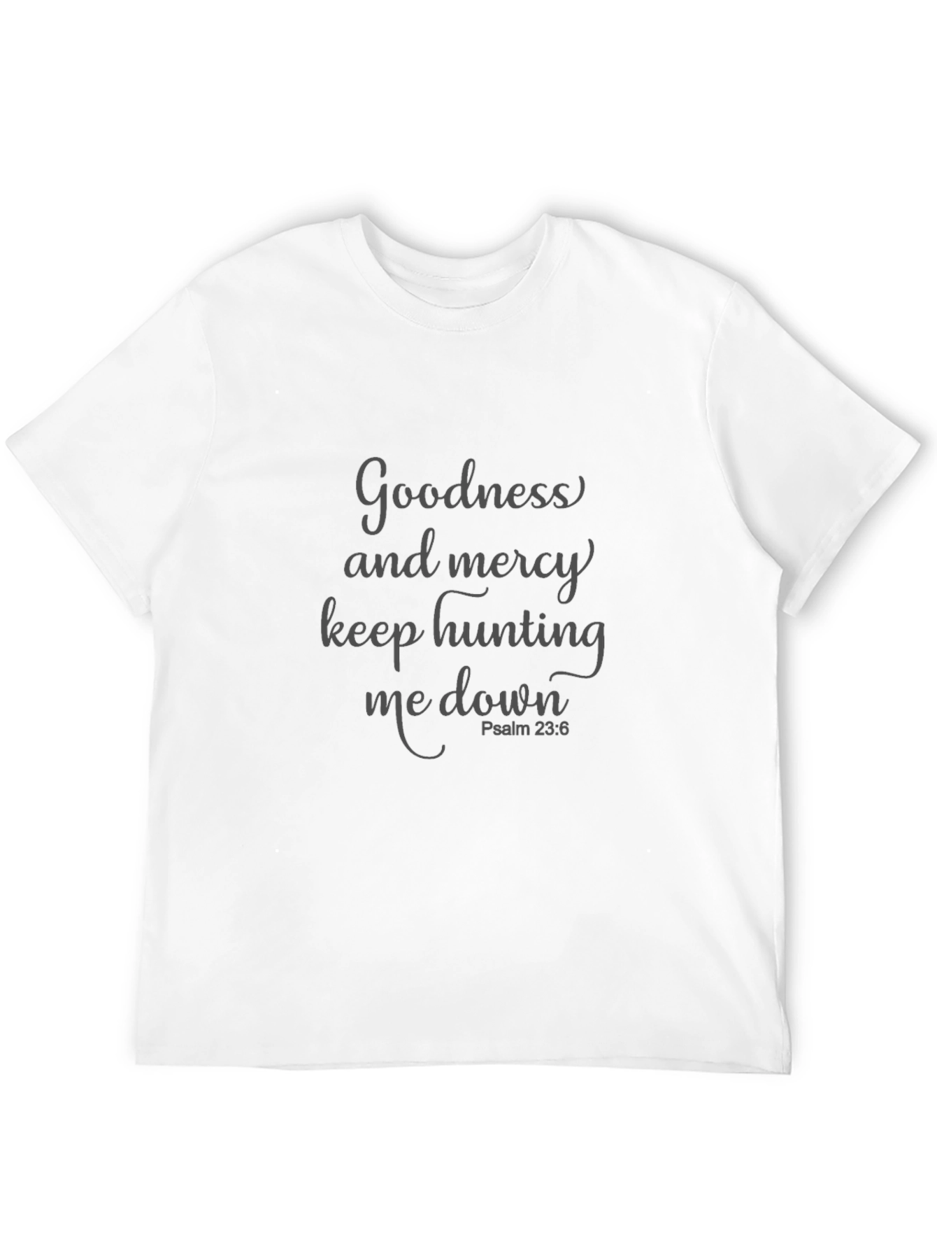 Goodness and Mercy T-Shirt Psalm 23:6