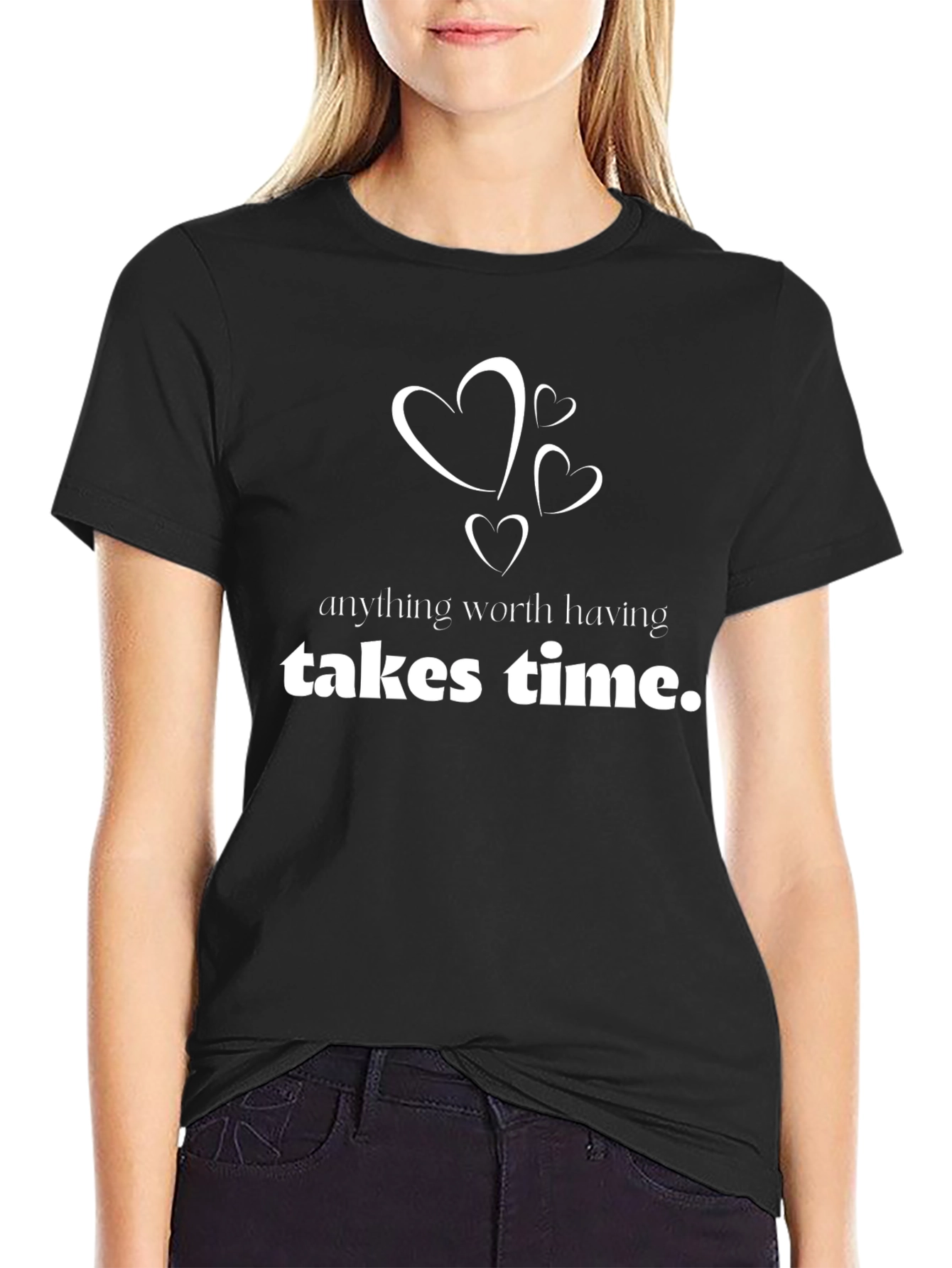 Anything Worth Having Takes Time T-Shirt