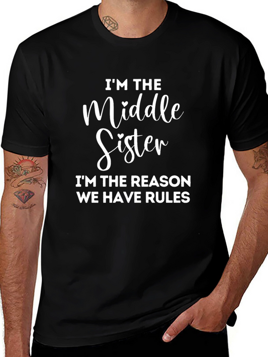 Middle Sister T-Shirt - Im the Reason We Have Rules