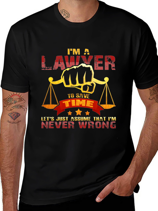 Lawyer T-Shirt - Im A Lawyer to Save Time